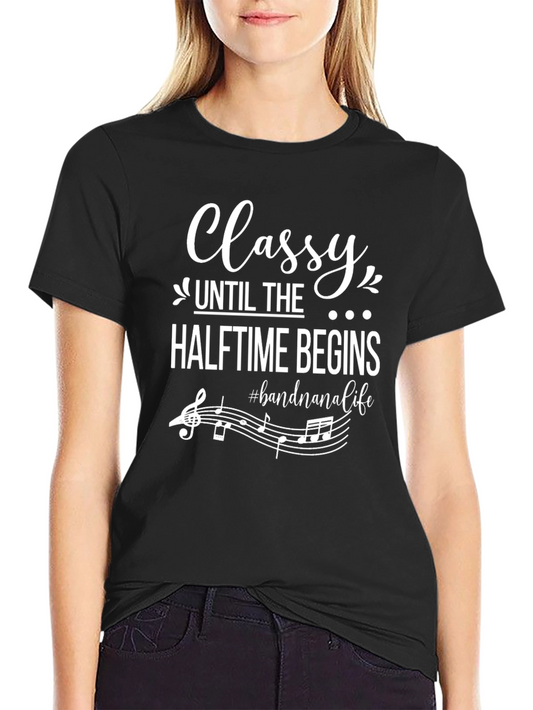 Classy Halftime Begins Band T-Shirt