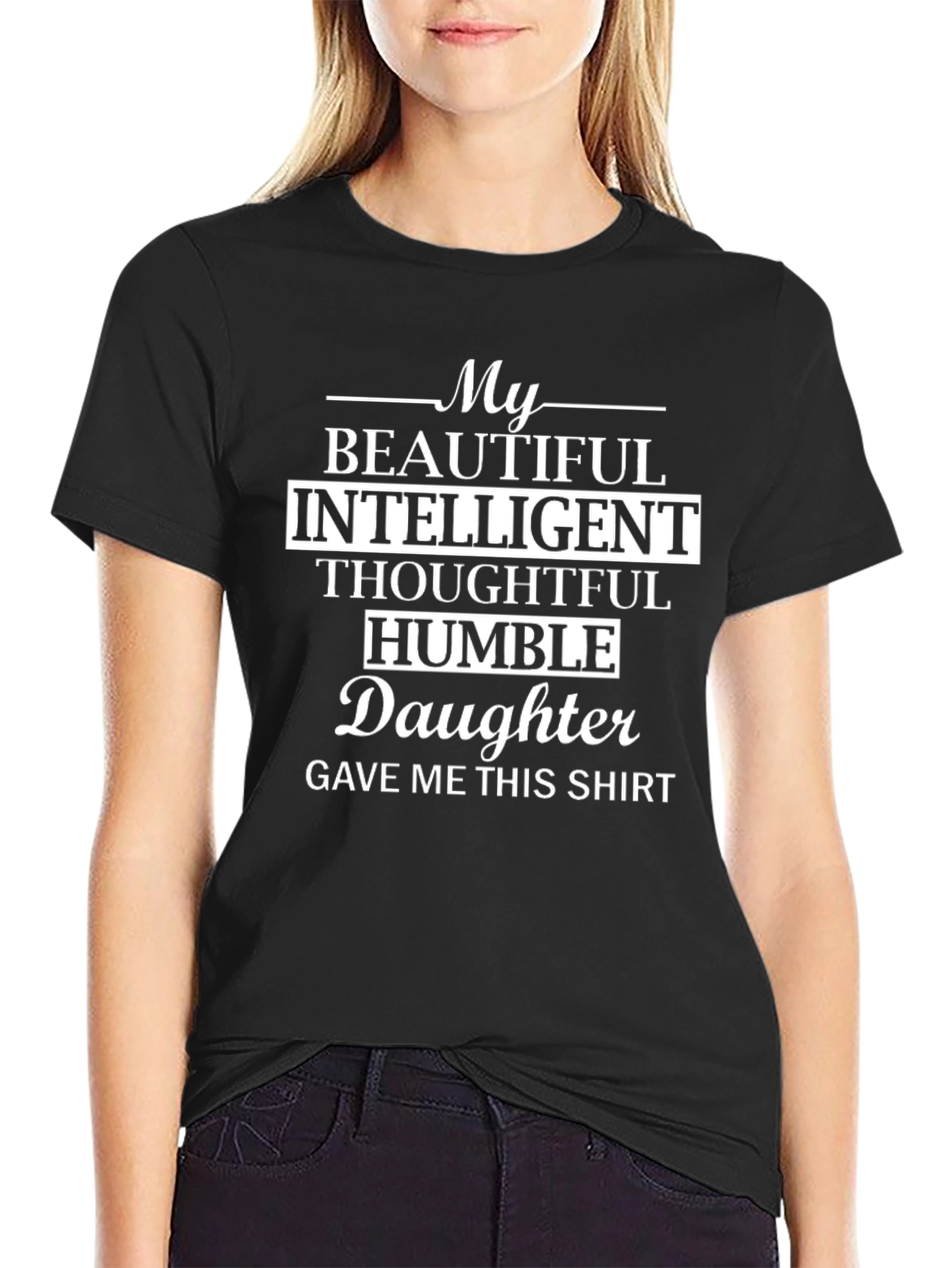 My Daughter Gave Me This T-Shirt
