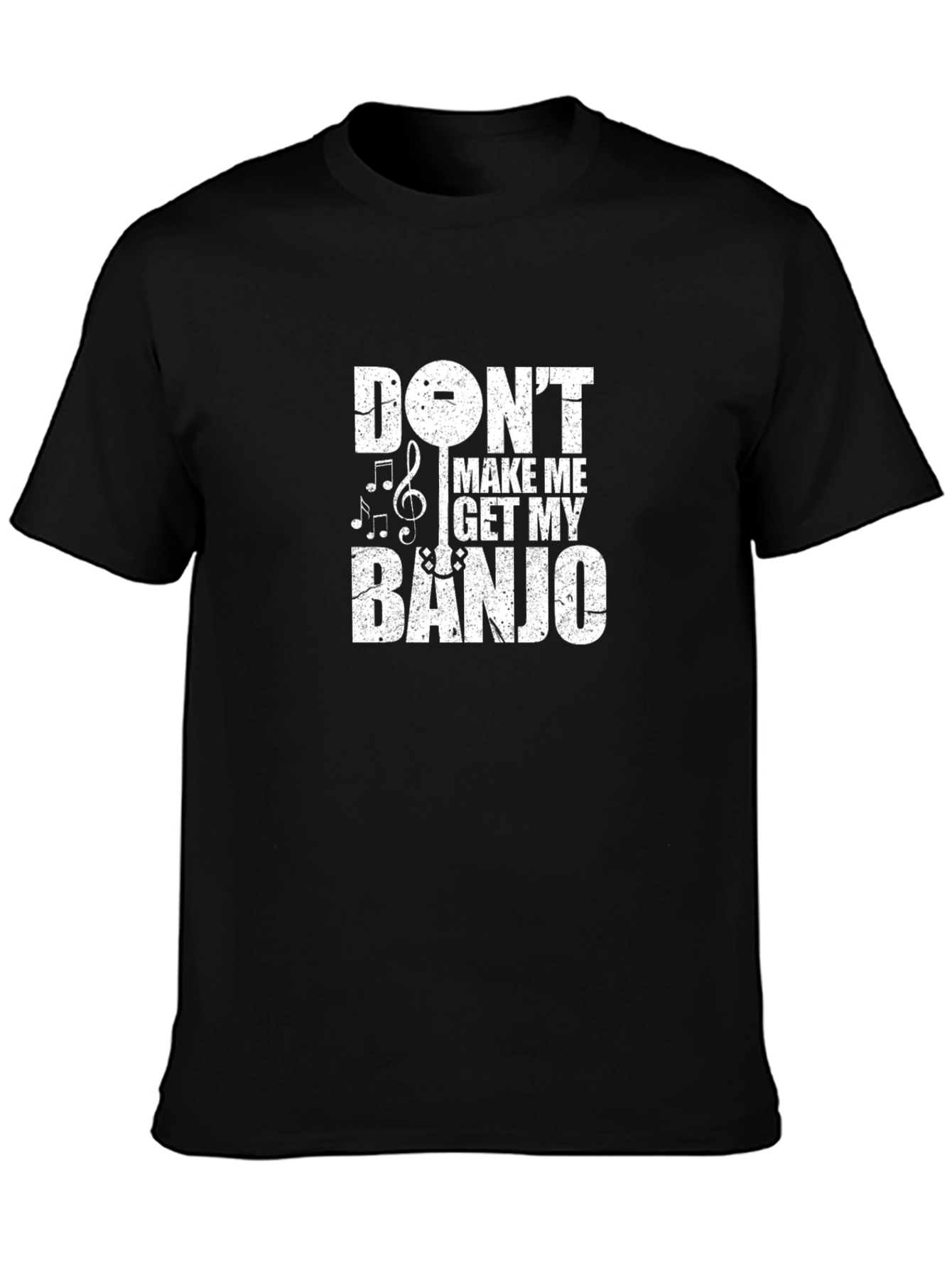 Dont Make Me Get My Banjo Black T-Shirt