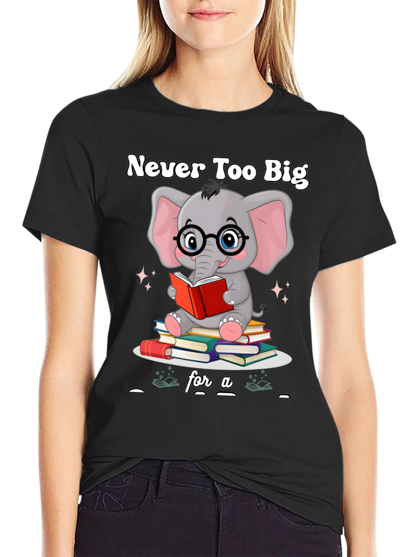 Never Too Big For A Book T-Shirt