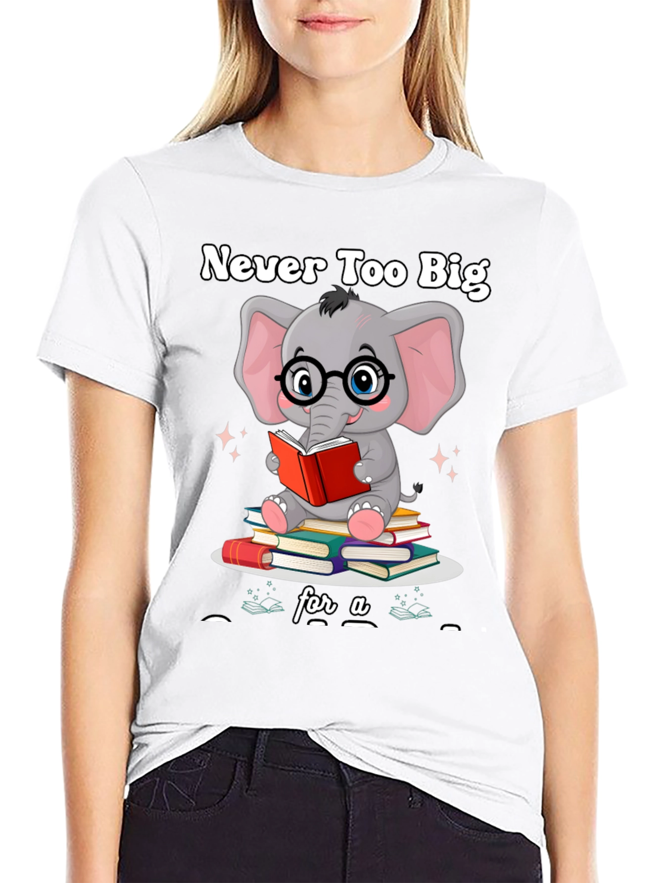Never Too Big For A Book T-Shirt