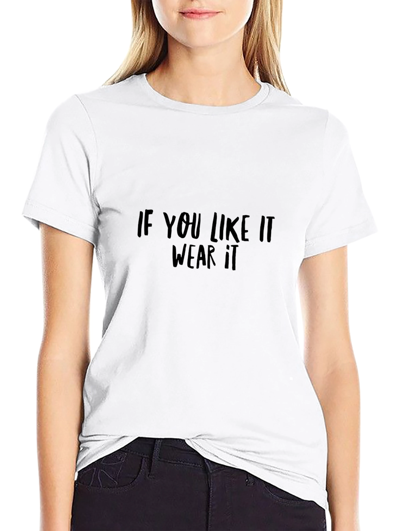 Statement Black T-Shirt: If You Like It Wear It