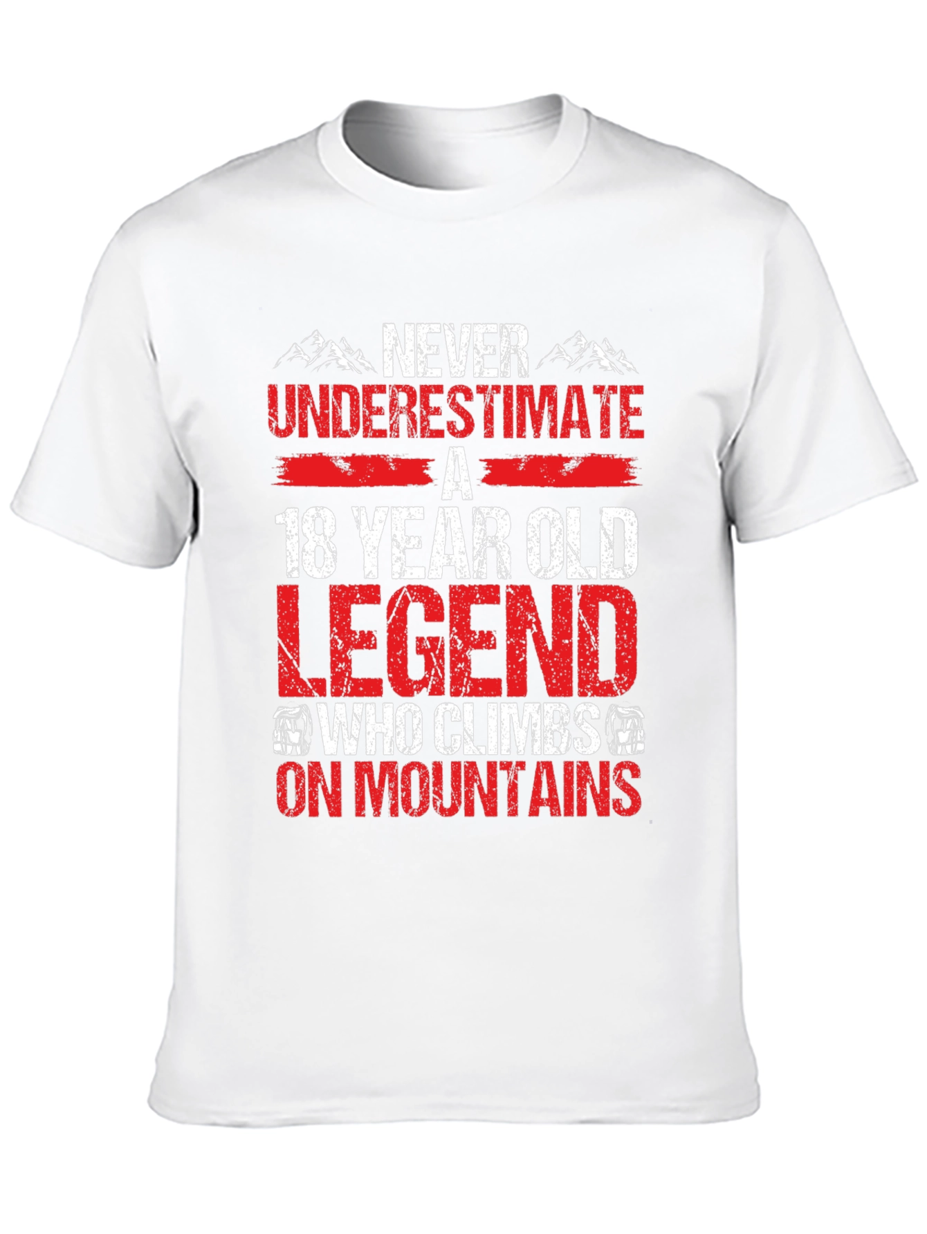 18 Year Old Legend Who Climbs On Mountains T-Shirt