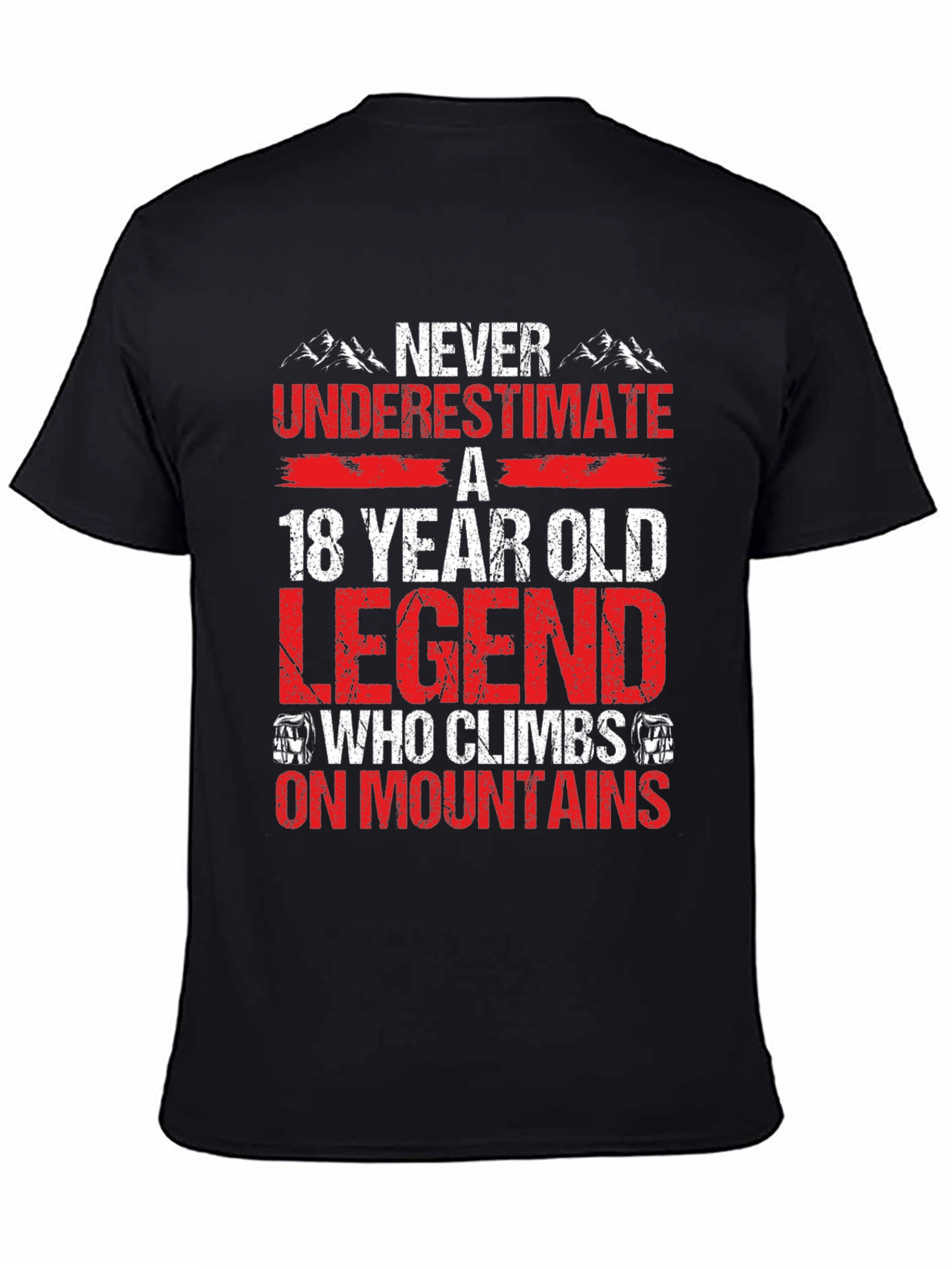 18 Year Old Legend Who Climbs On Mountains T-Shirt