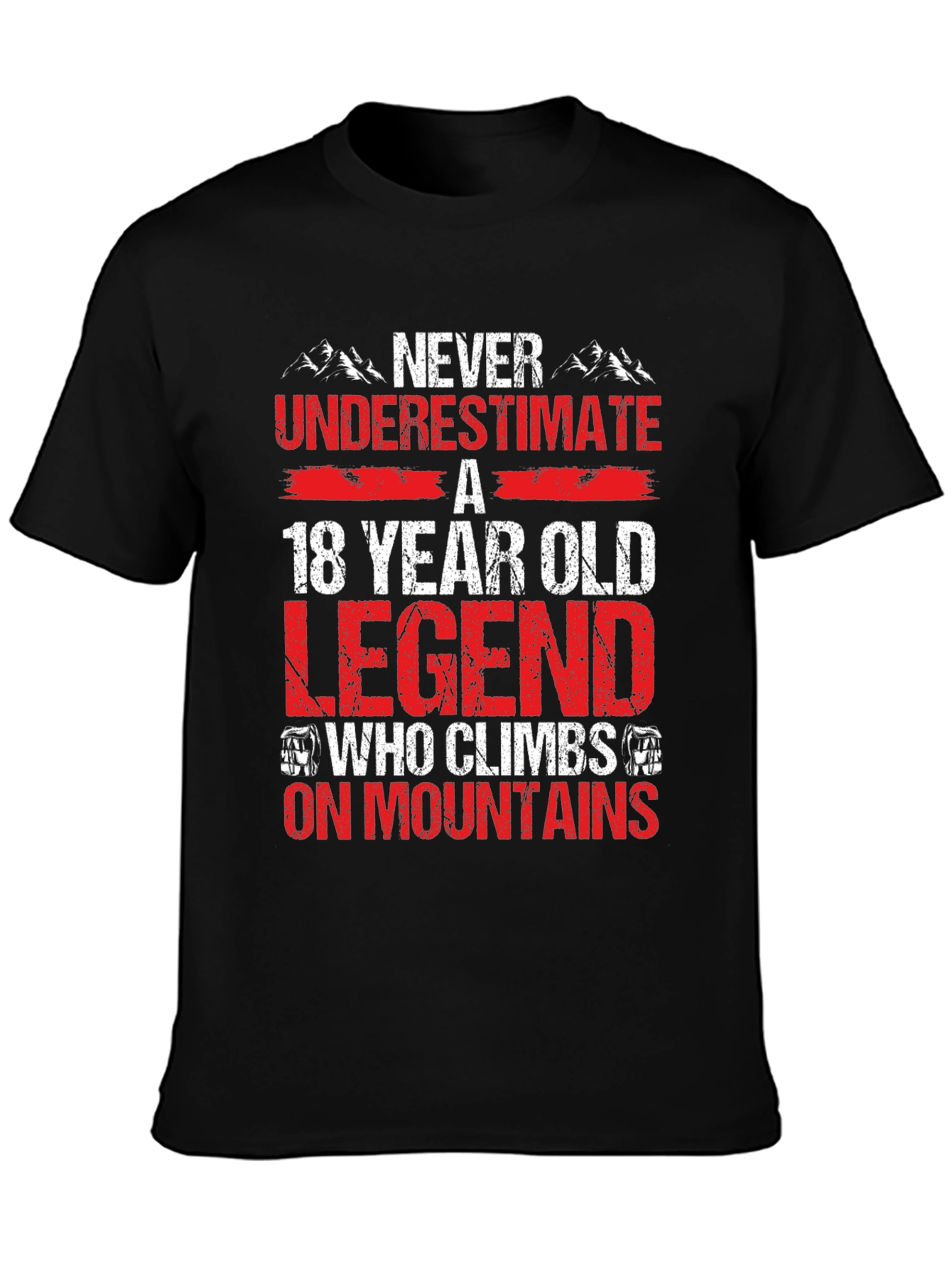 18 Year Old Legend Who Climbs On Mountains T-Shirt