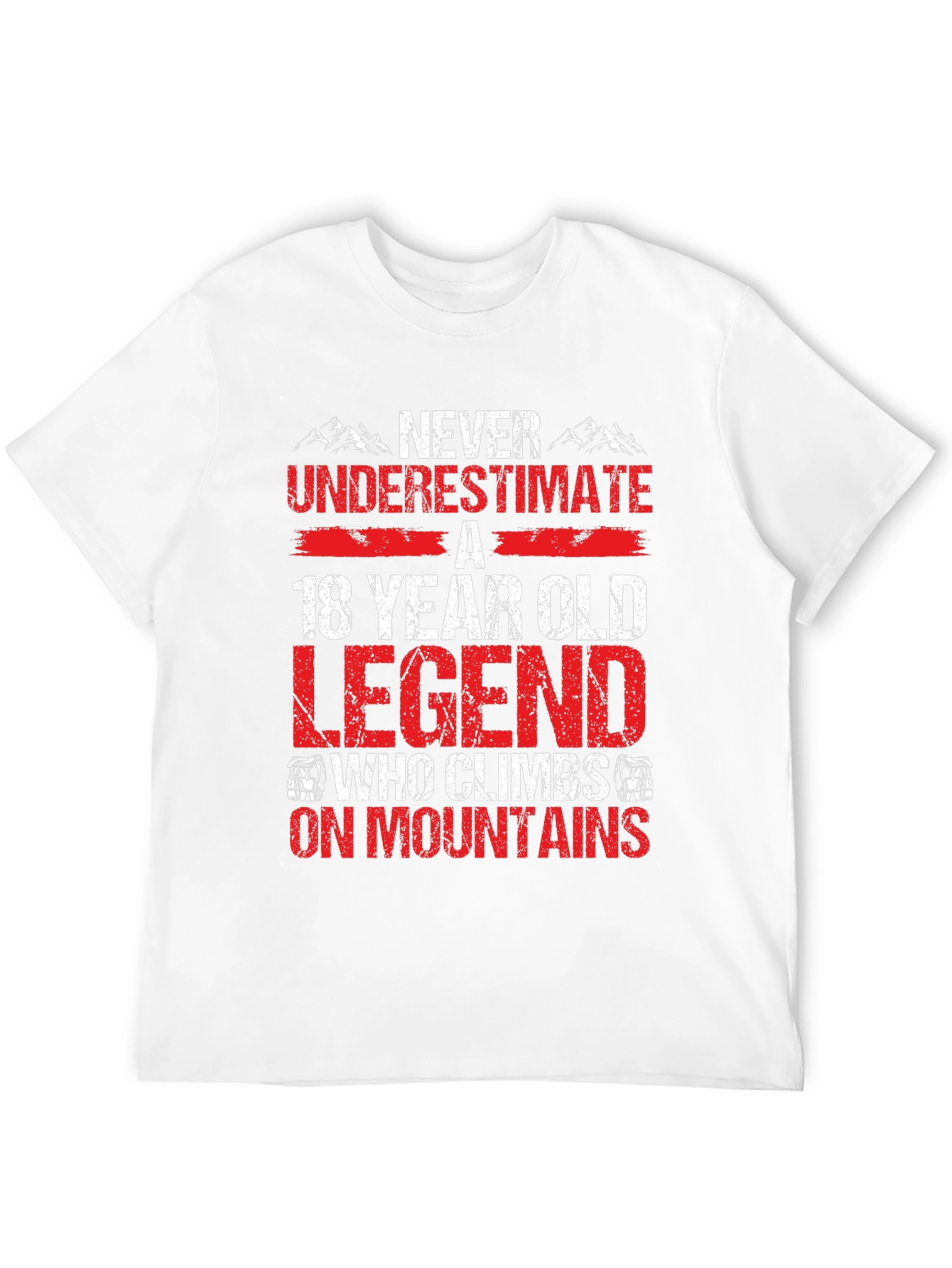 18 Year Old Legend Who Climbs On Mountains T-Shirt
