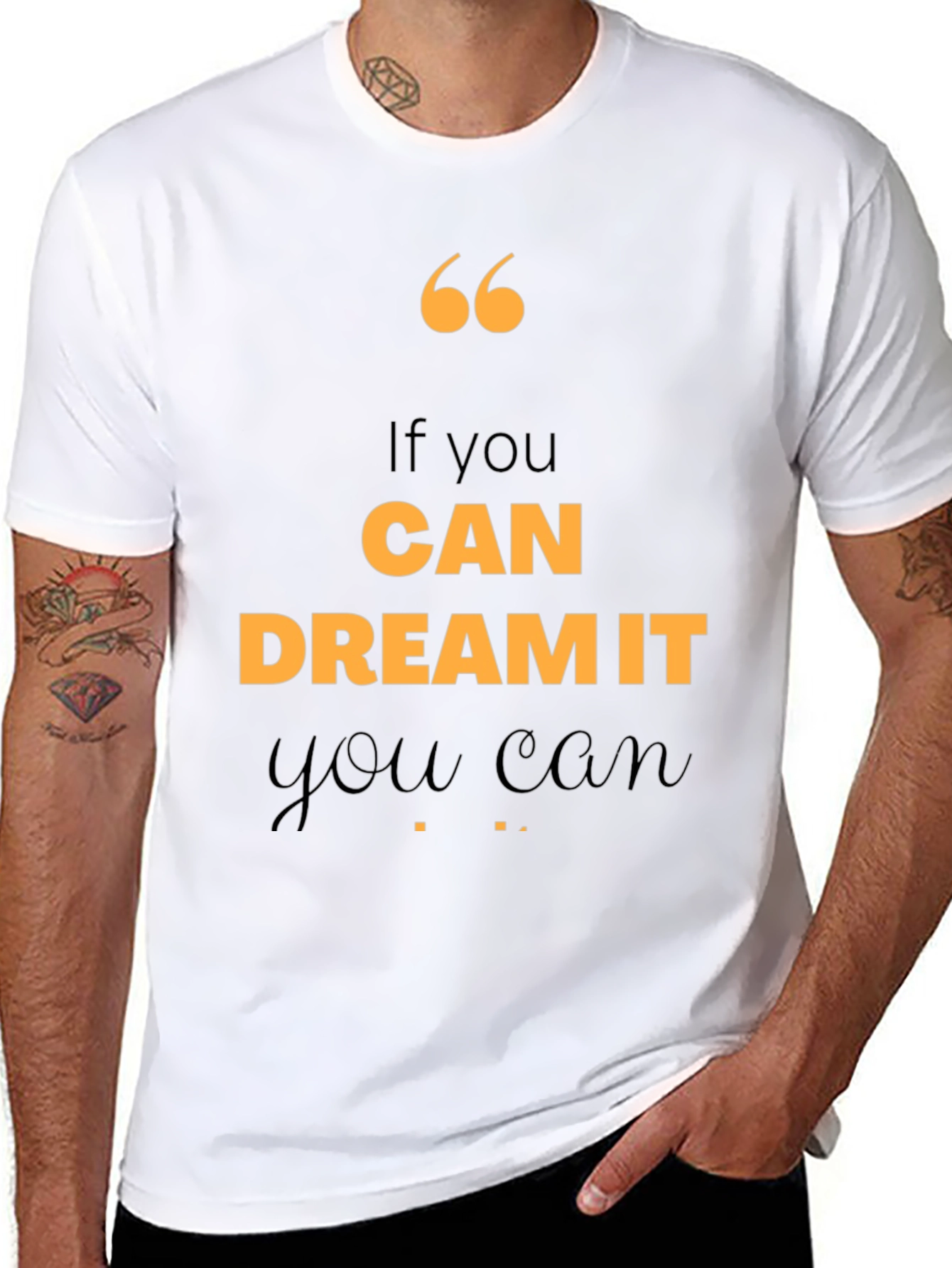 Motivational Quote T-Shirt - If You Can Dream It