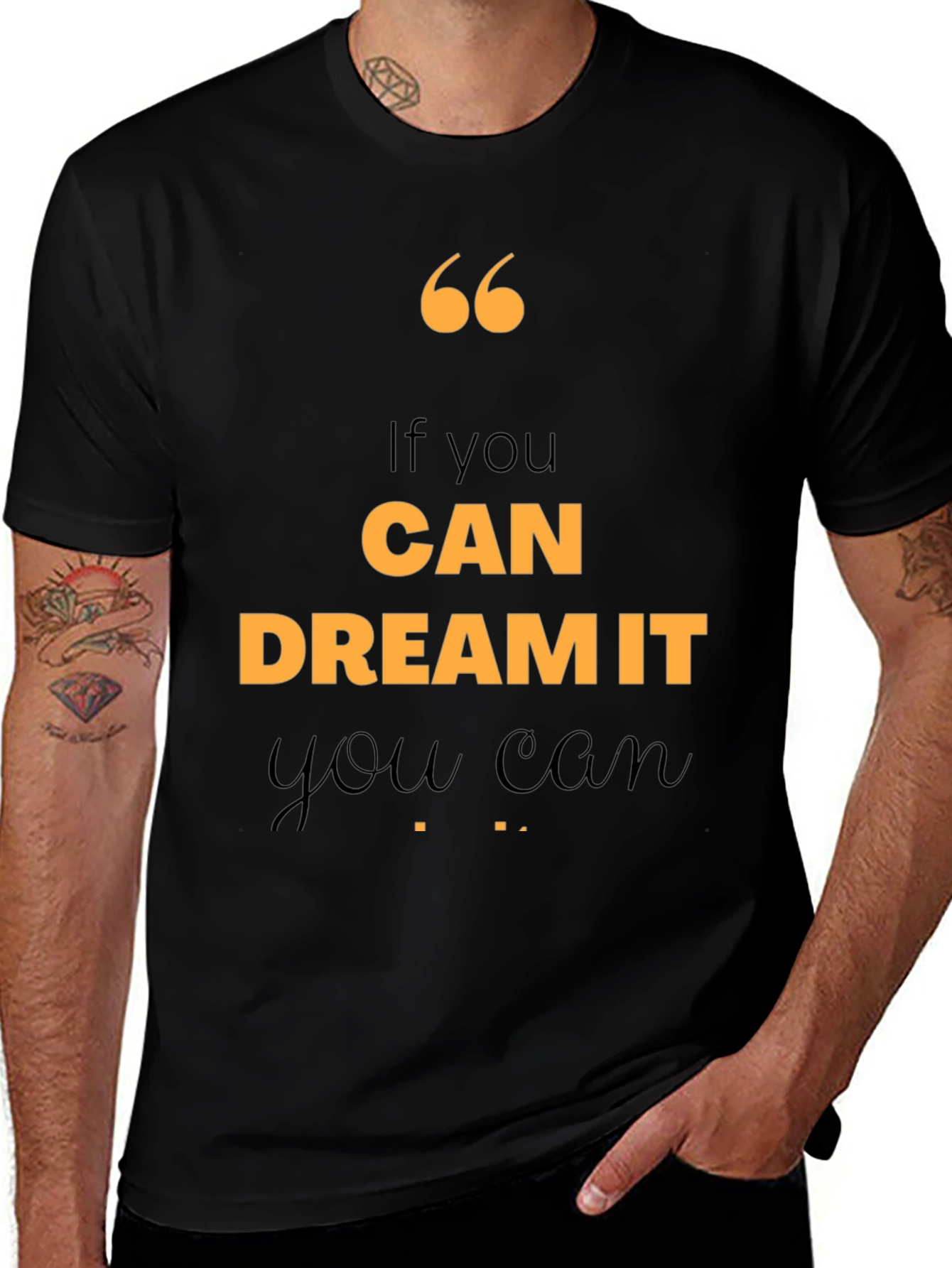 Motivational Quote T-Shirt - If You Can Dream It
