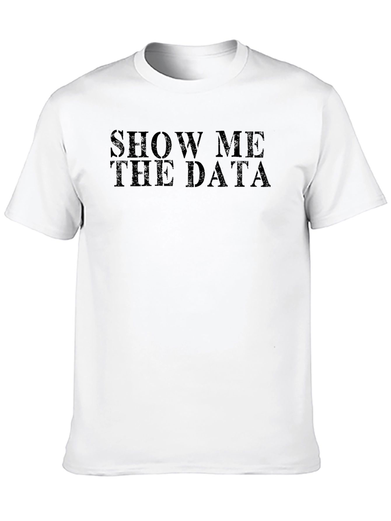 Show Me The Data Black T-Shirt