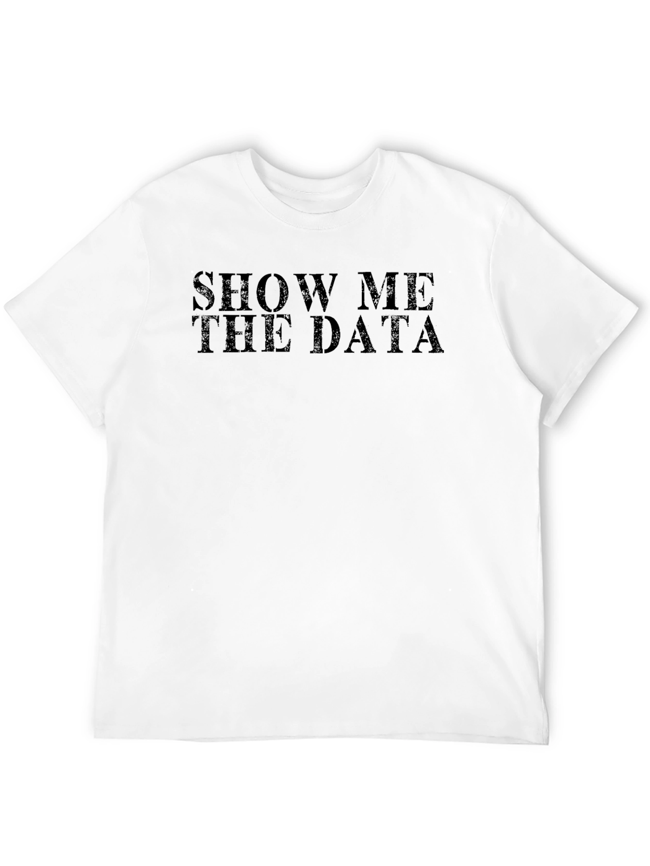 Show Me The Data Black T-Shirt