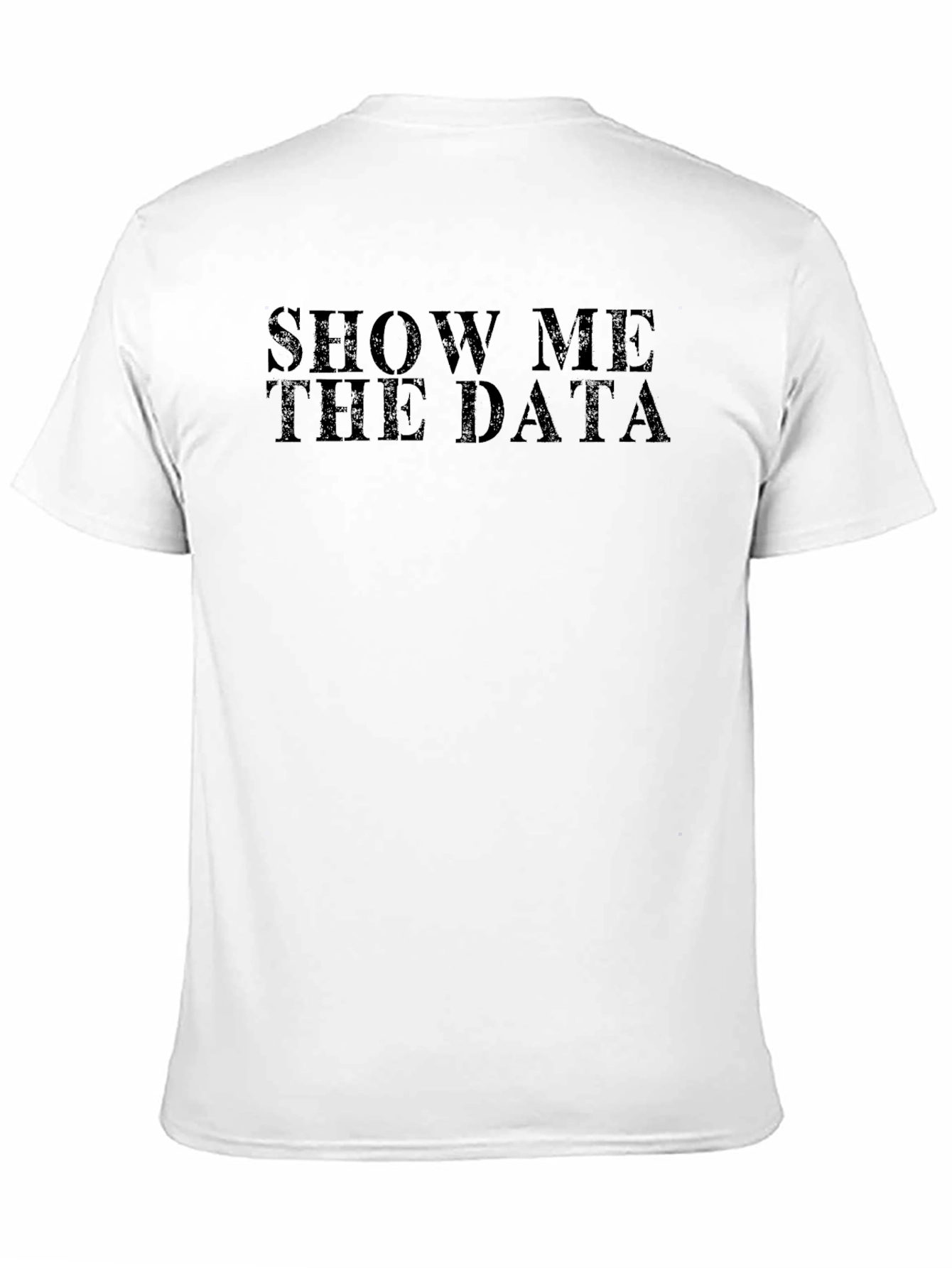 Show Me The Data Black T-Shirt