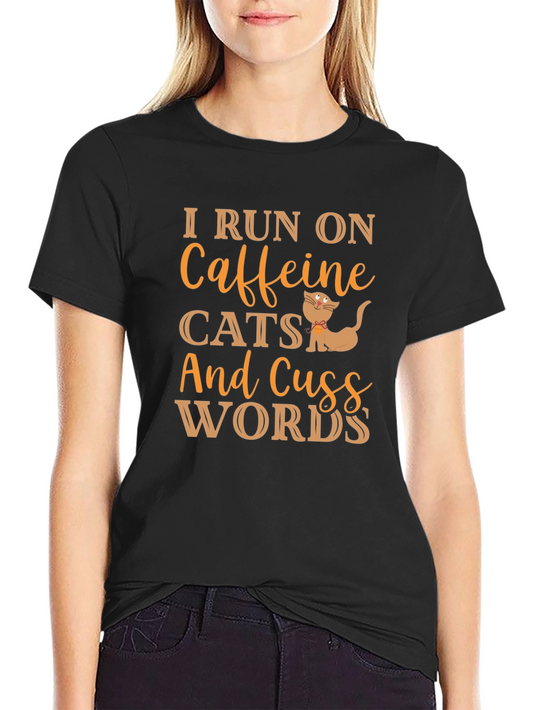 I Run On Caffeine Cats and Cuss Words Black T-Shirt
