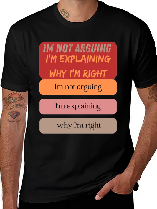 Funny Im Not Arguing Im Explaining Graphic T-Shirt