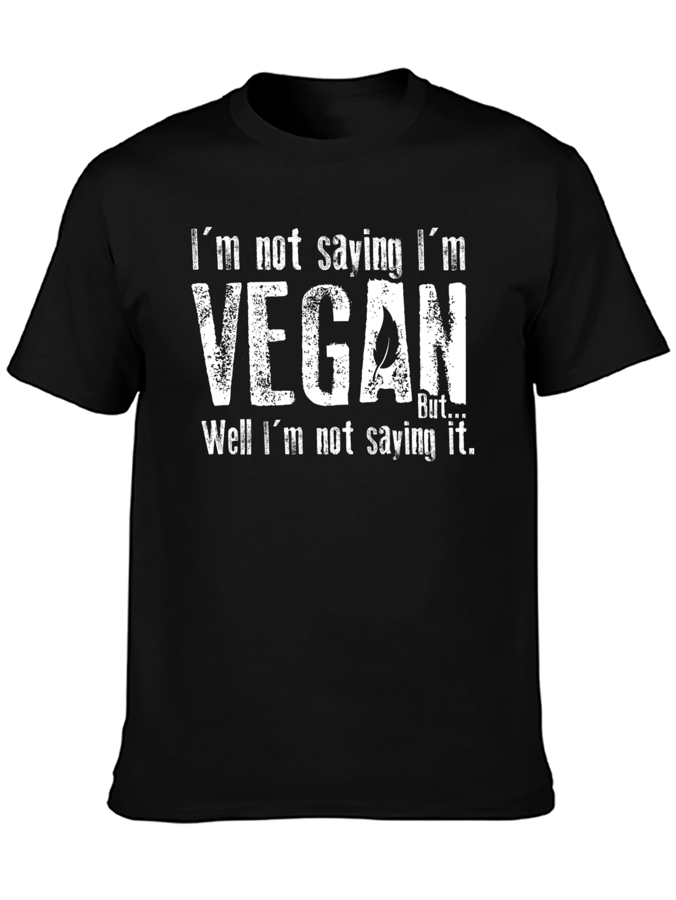 Vegan But Funny Graphic T-Shirt