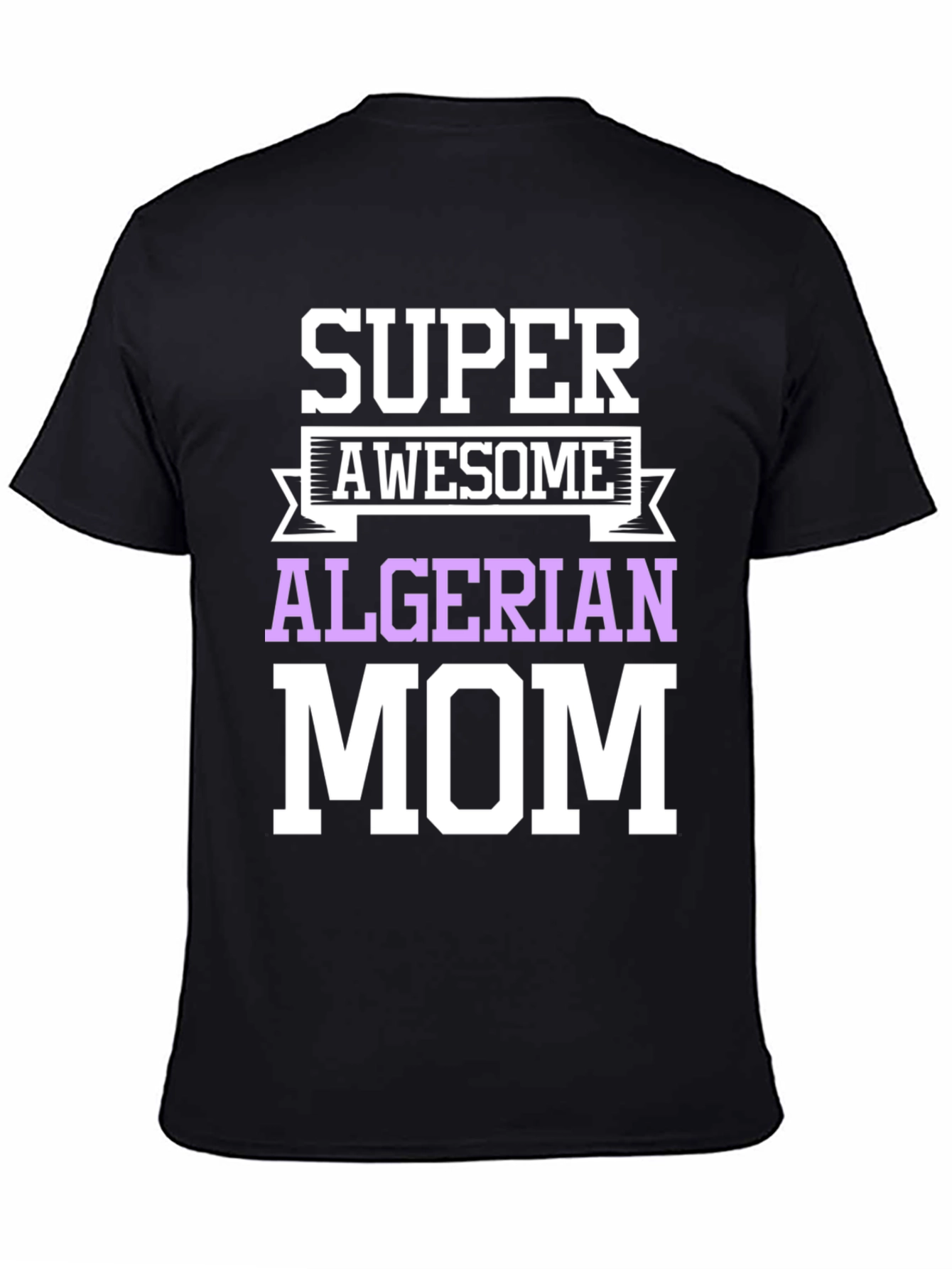Super Awesome Algerian Mom T-Shirt