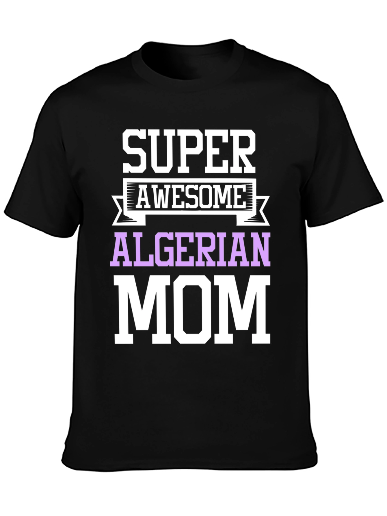 Super Awesome Algerian Mom T-Shirt