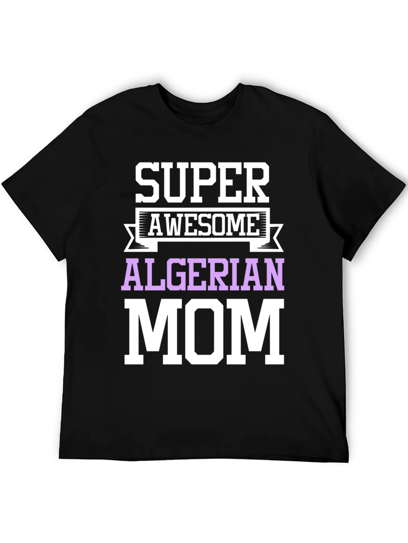 Super Awesome Algerian Mom T-Shirt