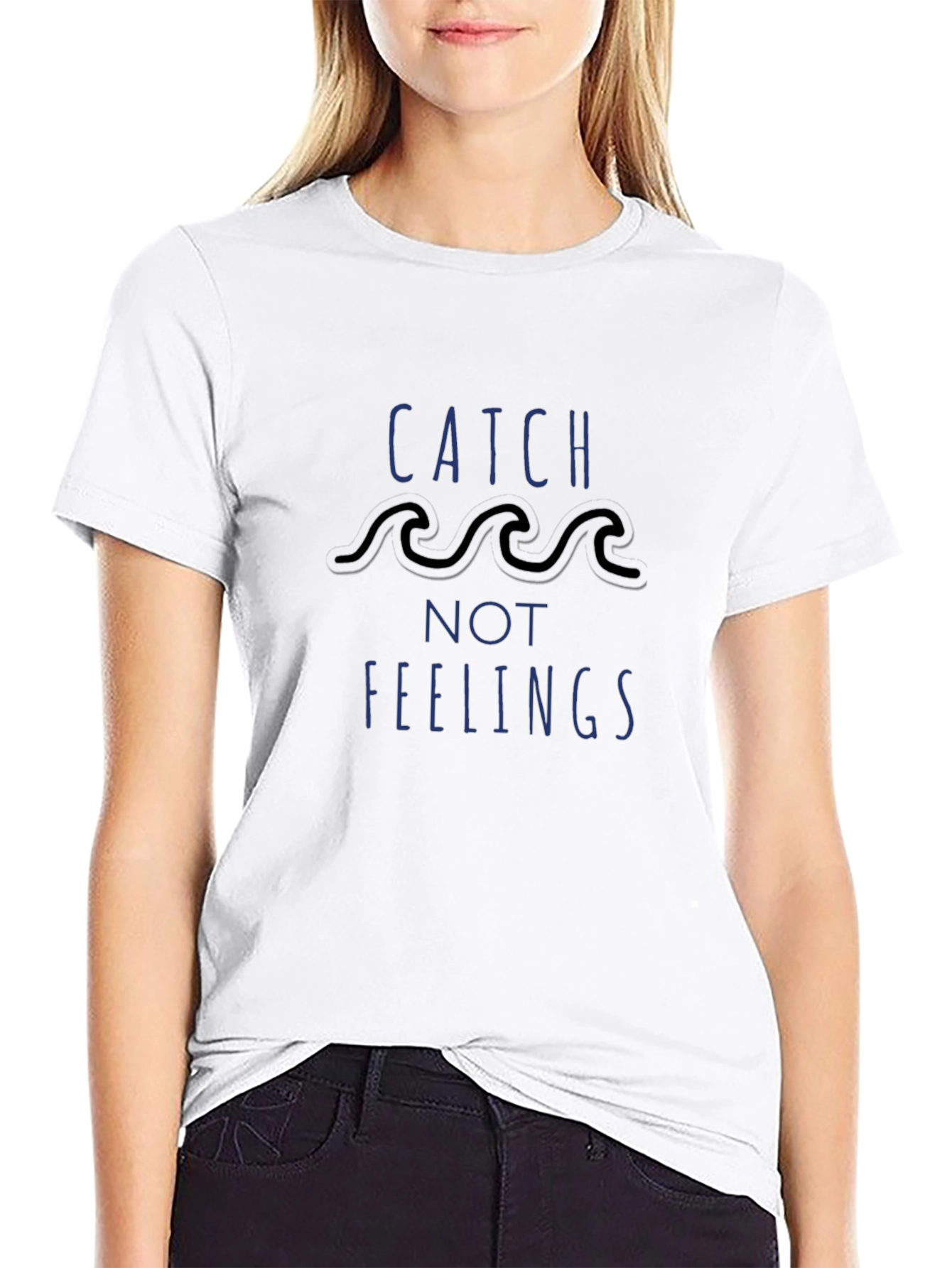 Catch Not Feelings T-Shirt