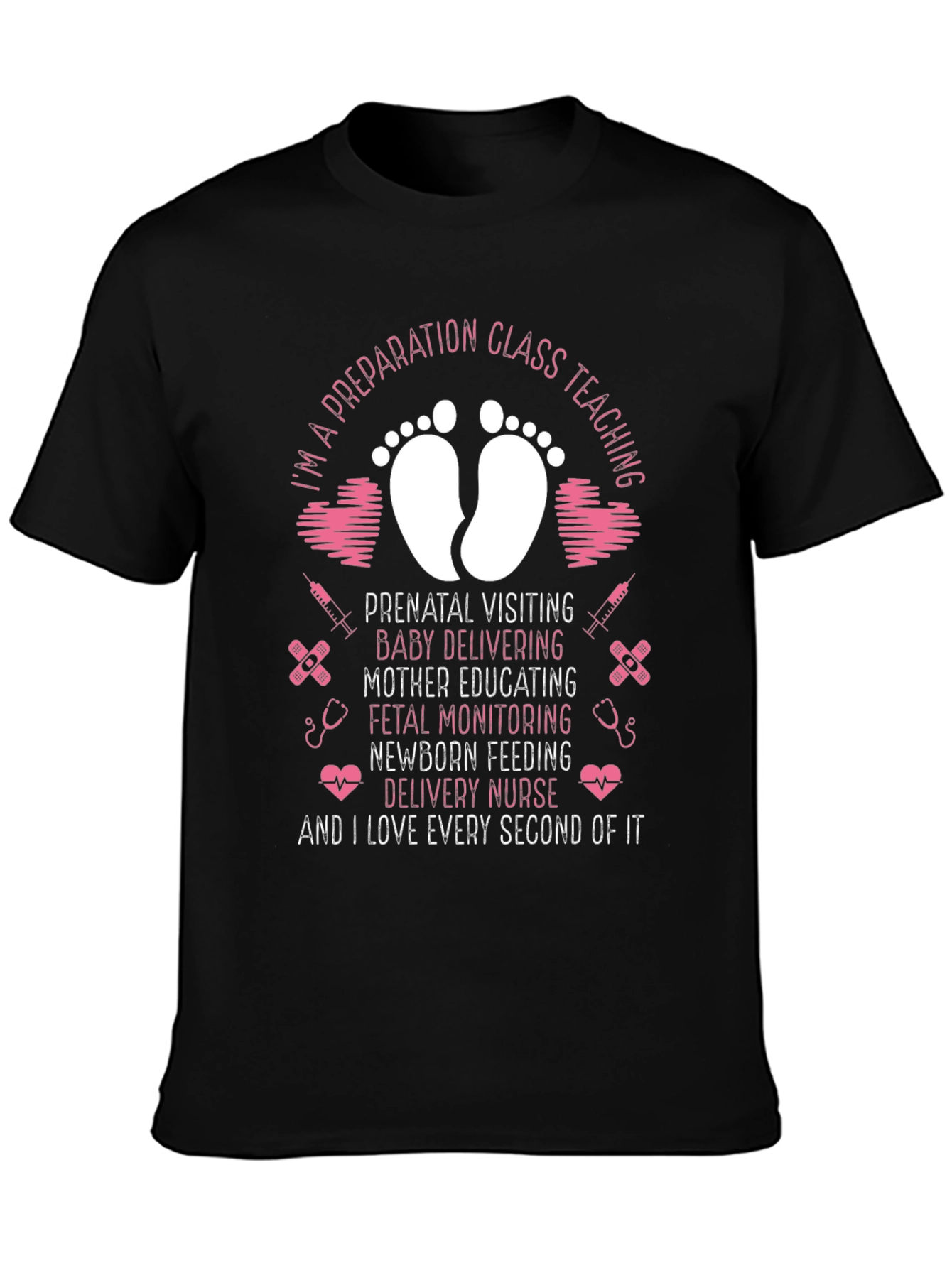 Delivery Nurse T-Shirt: Im A Preparation Class Teaching