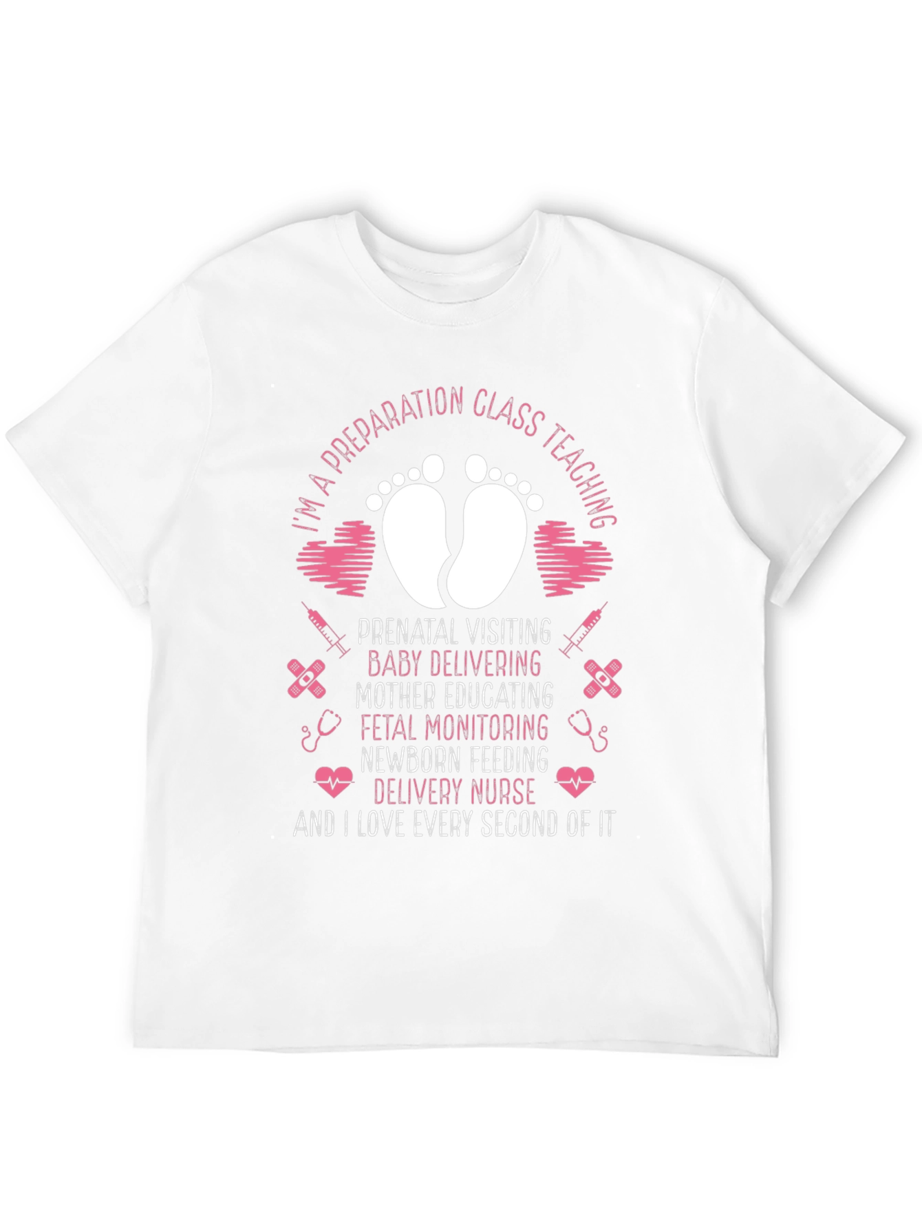 Delivery Nurse T-Shirt: Im A Preparation Class Teaching
