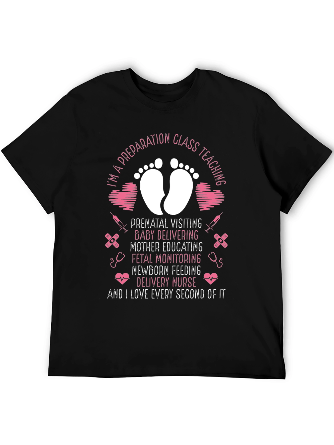 Delivery Nurse T-Shirt: Im A Preparation Class Teaching