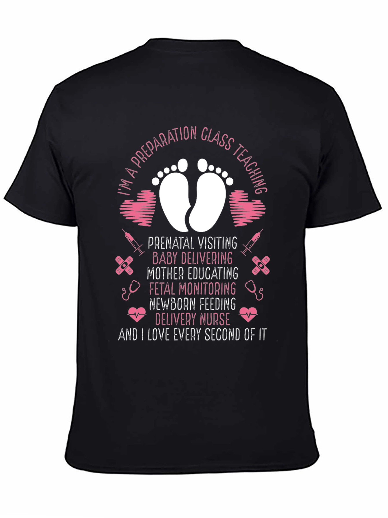 Delivery Nurse T-Shirt: Im A Preparation Class Teaching