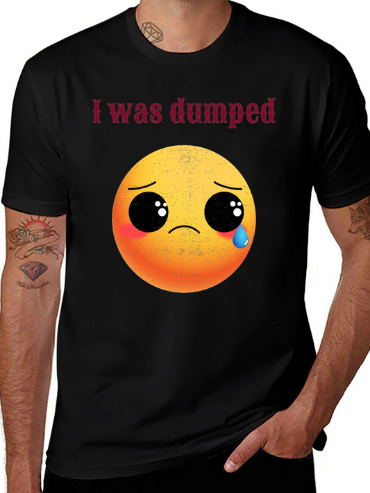 I Was Dumped T-Shirt - Funny Emoji Graphic Tee