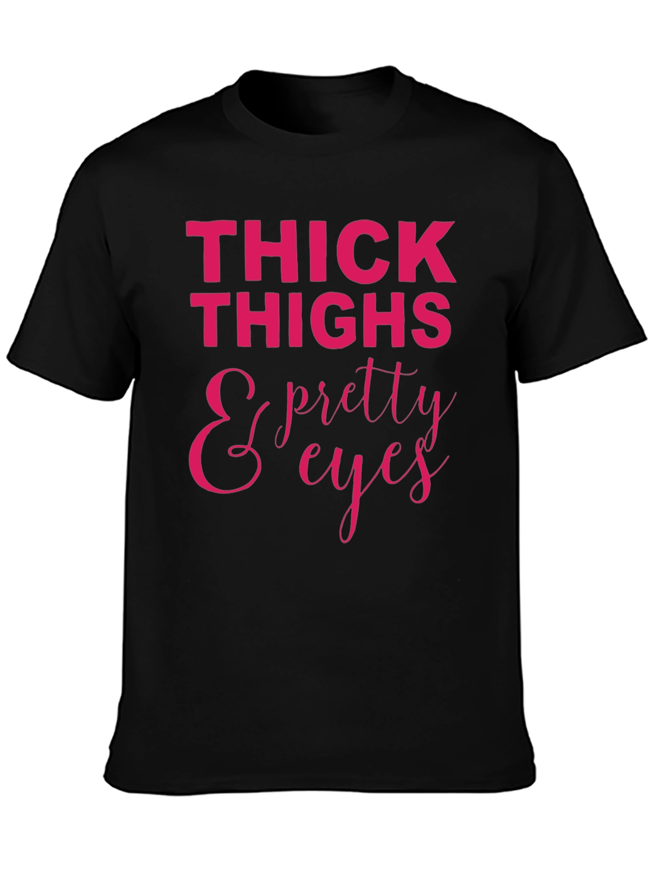 Thick Thighs & Pretty Eyes Graphic Tee
