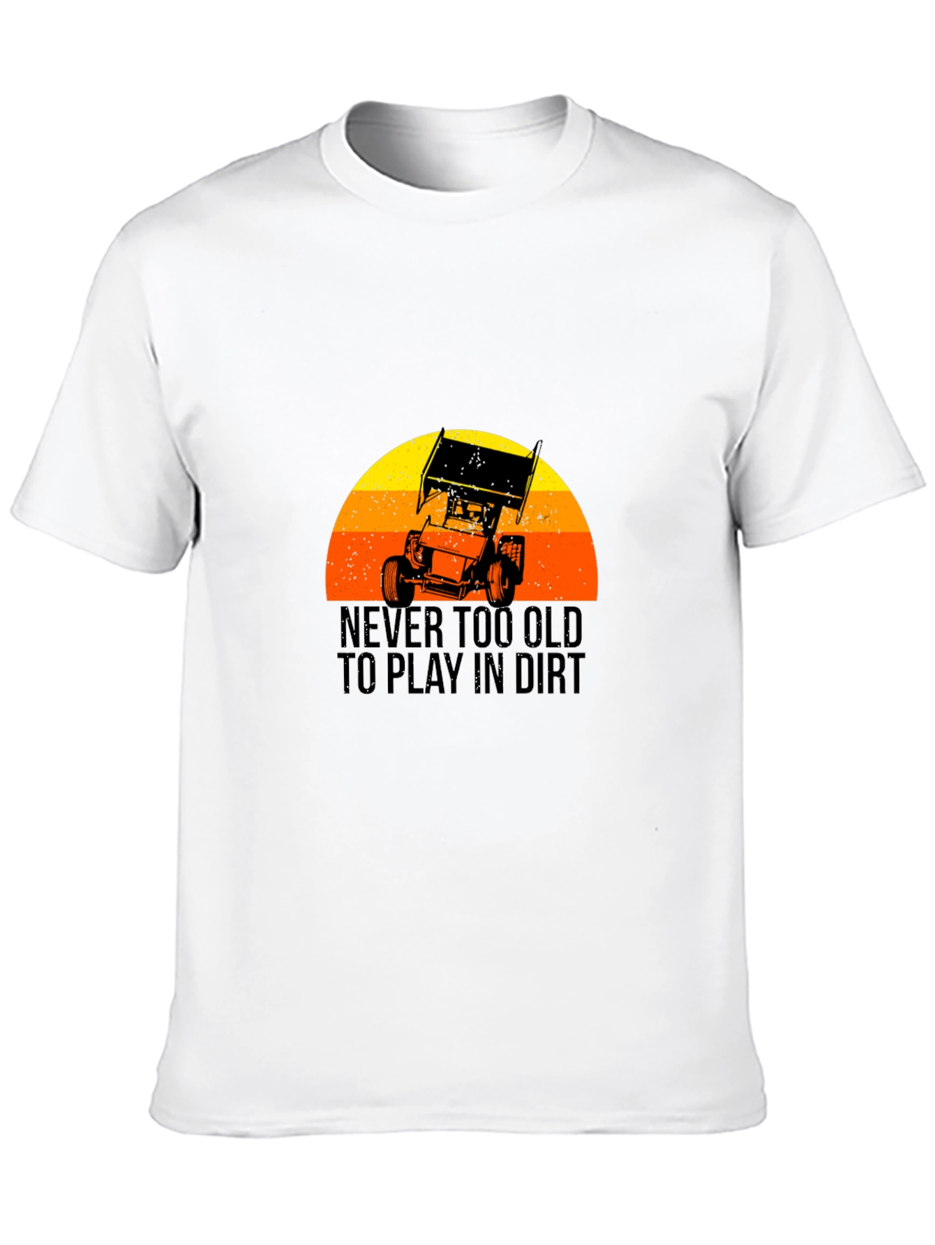 Never Too Old to Play in Dirt Black T-Shirt