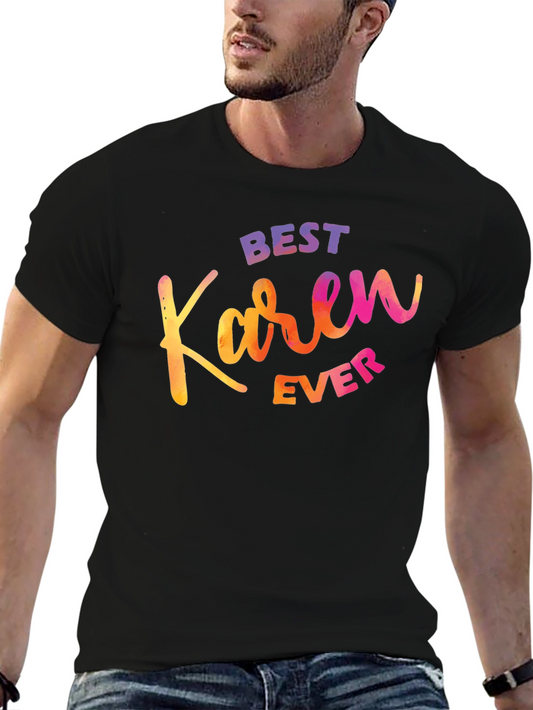 Best Karen Ever T-Shirt - Funny Sarcastic Graphic Tee