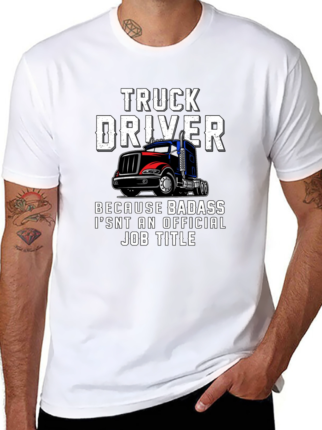 Truck Driver T-Shirt - Because Badass Isnt Official