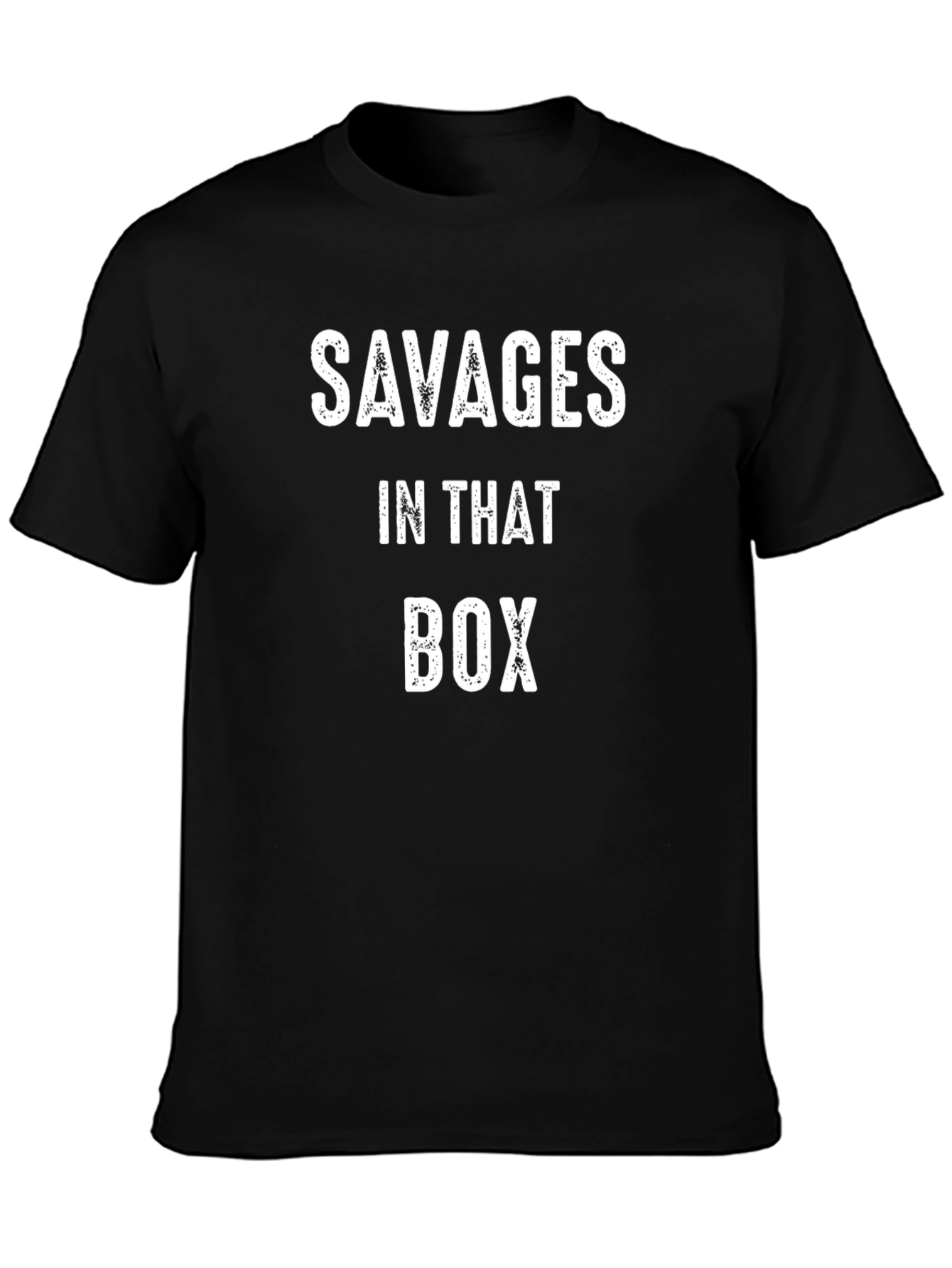 Savages in That Box T-Shirt - Funny Graphic Tee
