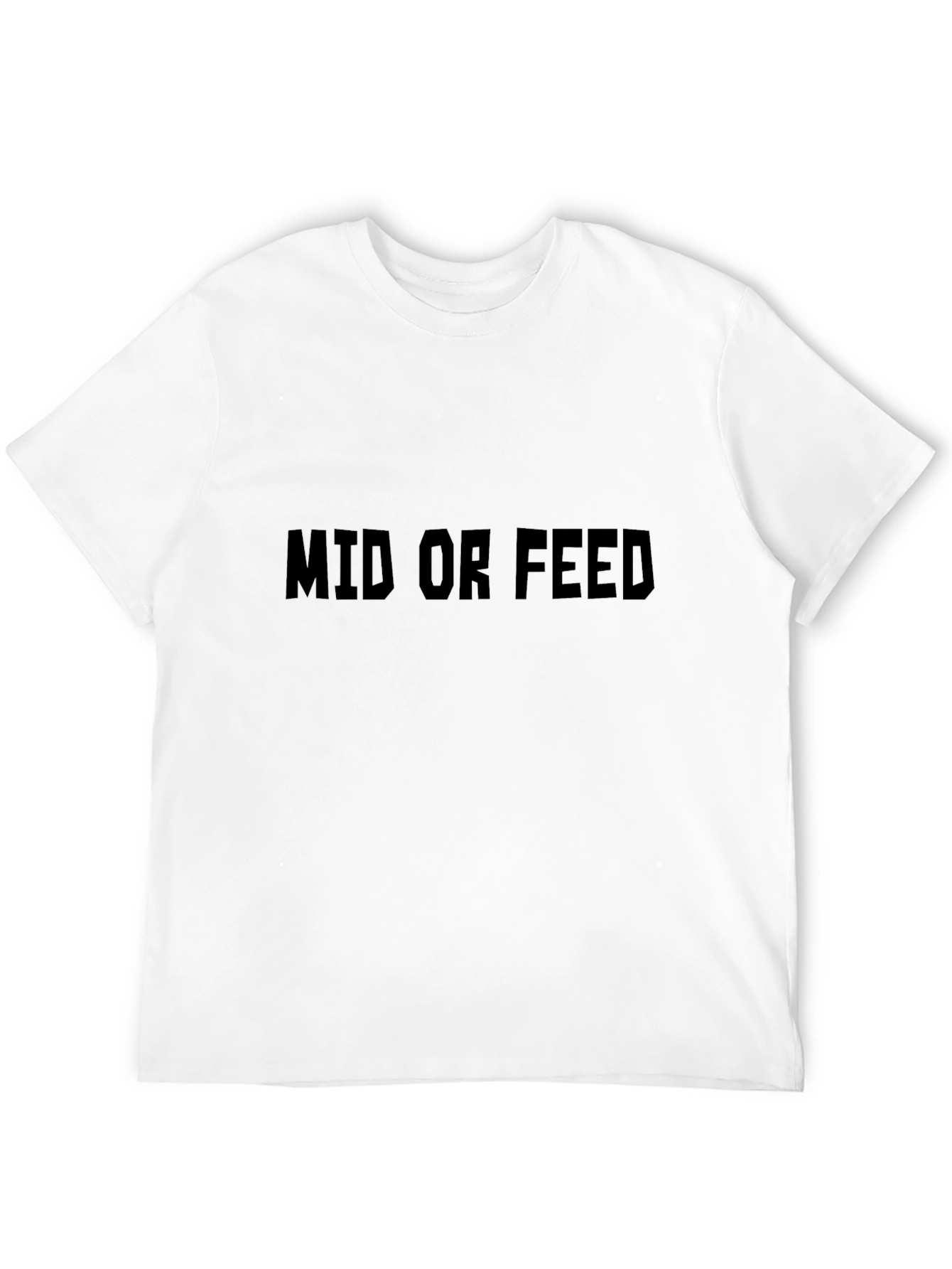 Mid or Feed T-Shirt - Gamer Style