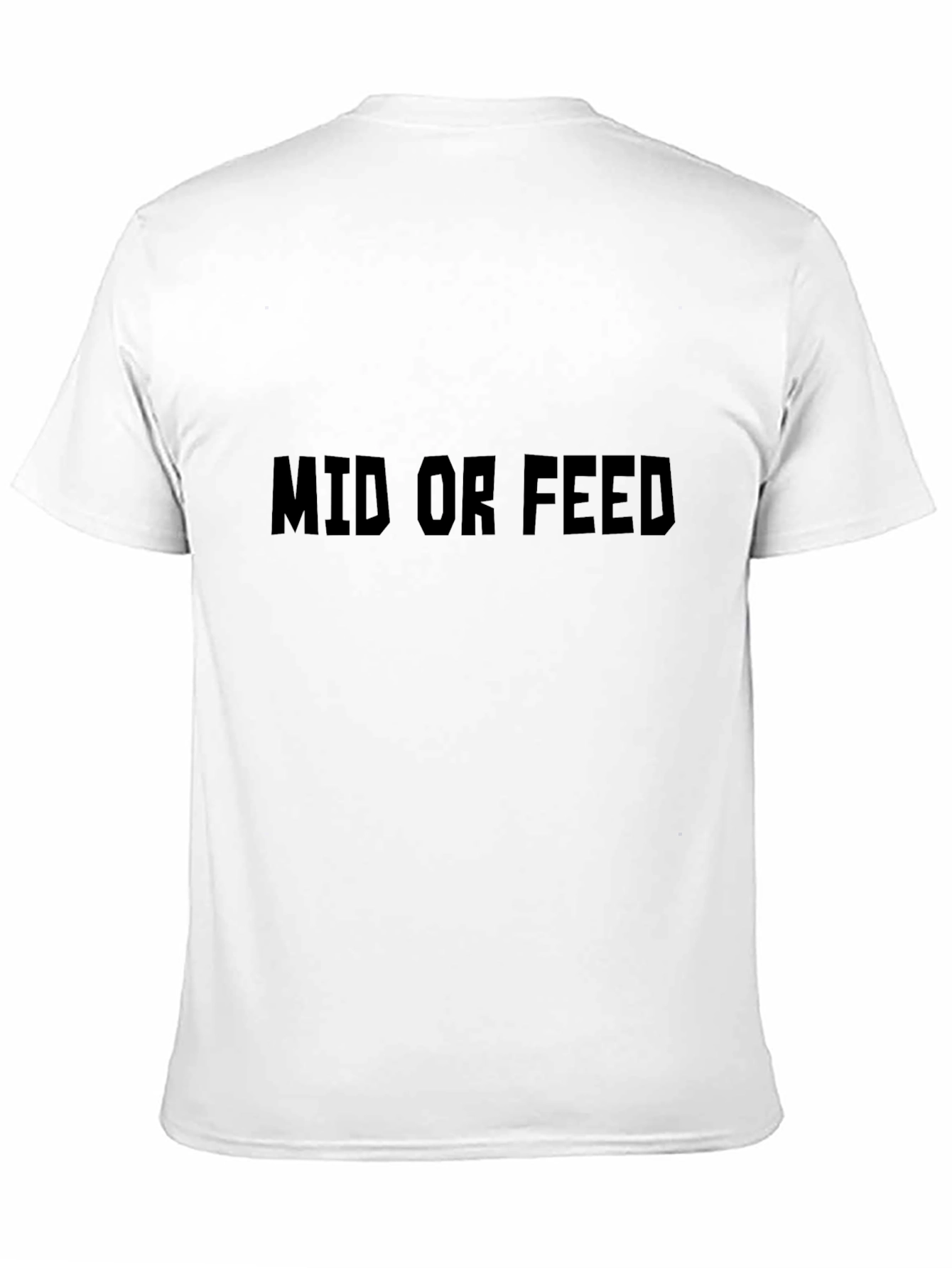 Mid or Feed T-Shirt - Gamer Style