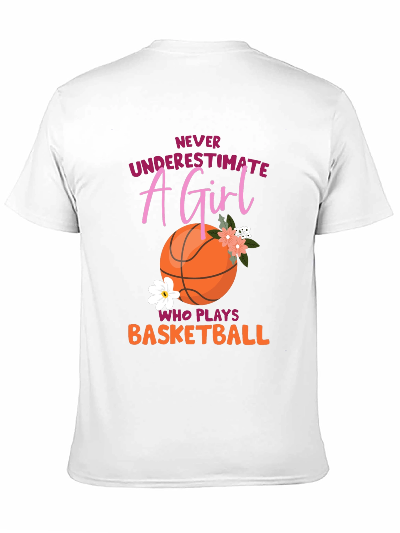 Never Underestimate A Girl Basketball Graphic Tee