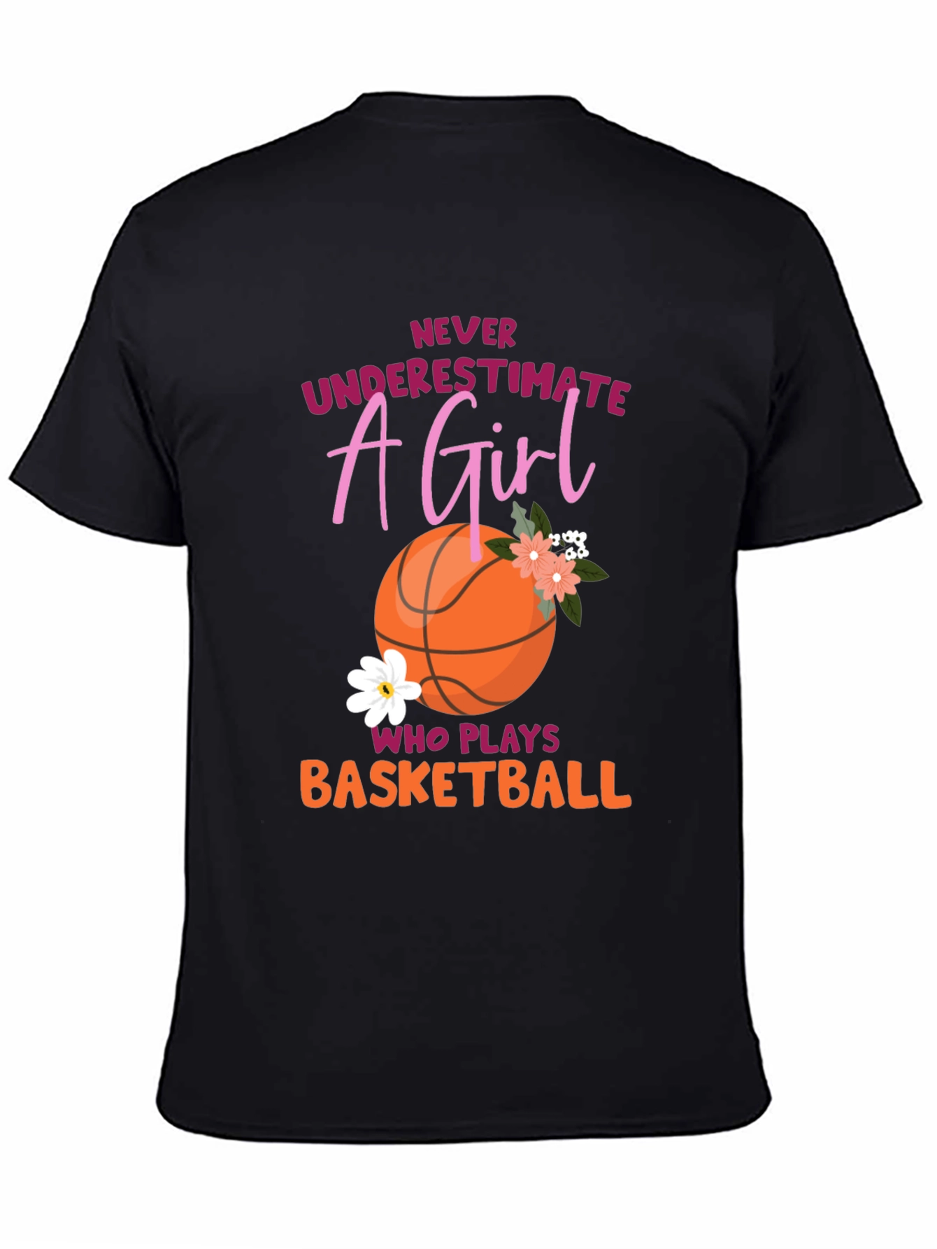 Never Underestimate A Girl Basketball Graphic Tee