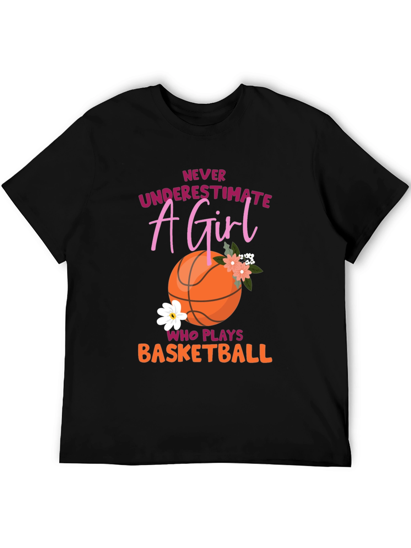 Never Underestimate A Girl Basketball Graphic Tee