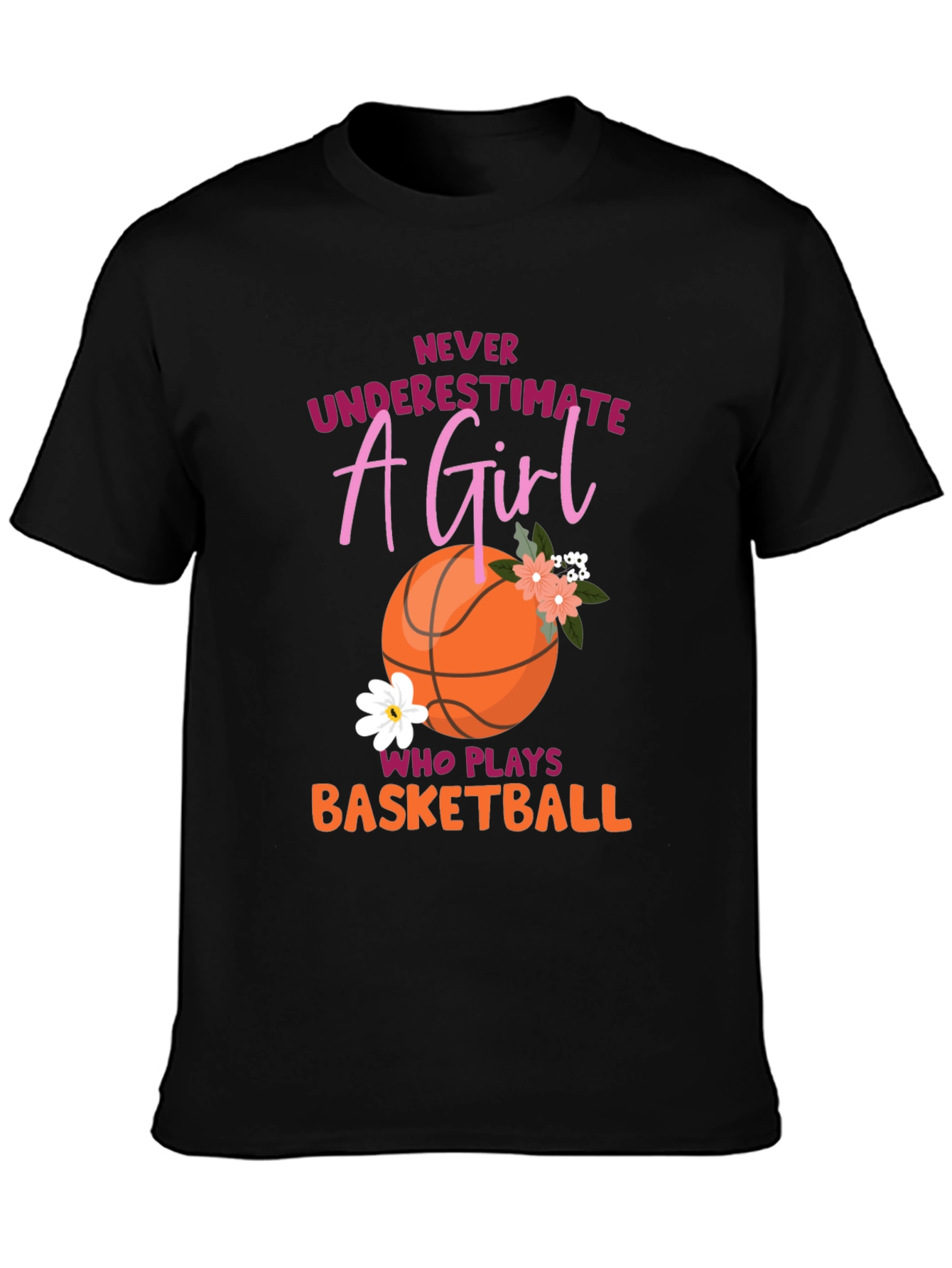 Never Underestimate A Girl Basketball Graphic Tee
