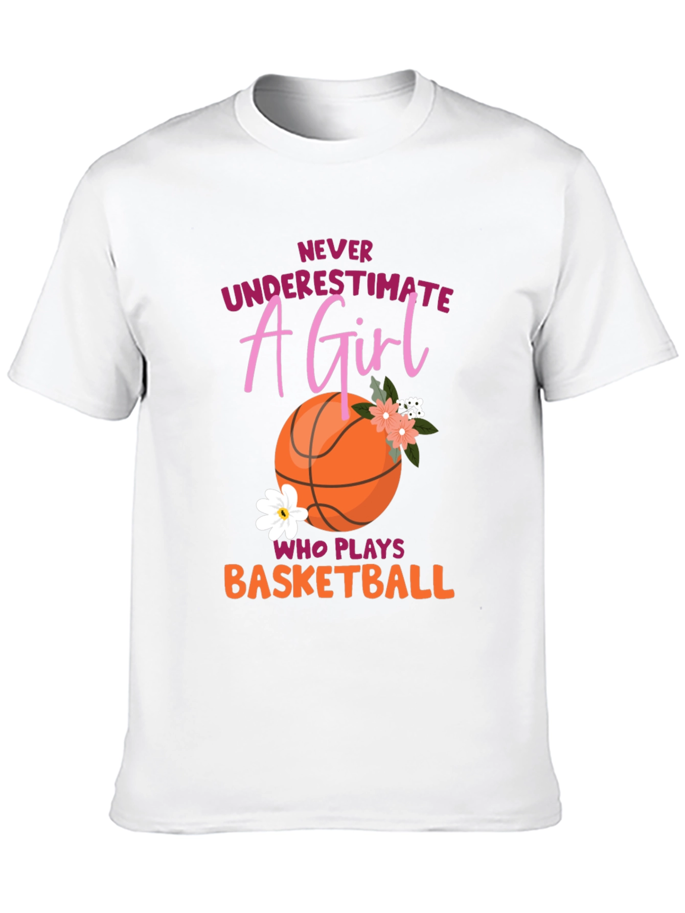 Never Underestimate A Girl Basketball Graphic Tee