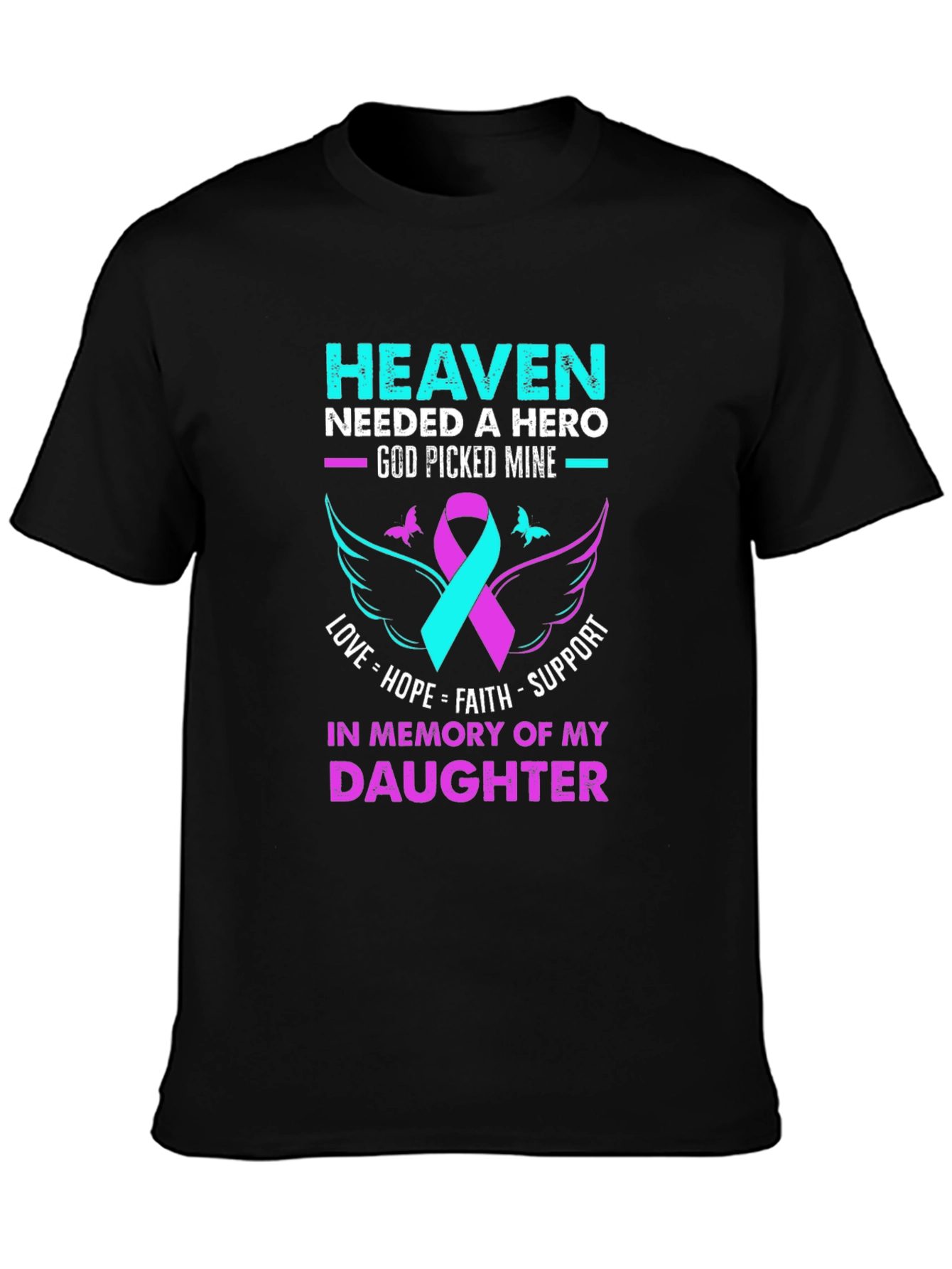 Heaven Needed A Hero Daughter Memorial T-Shirt
