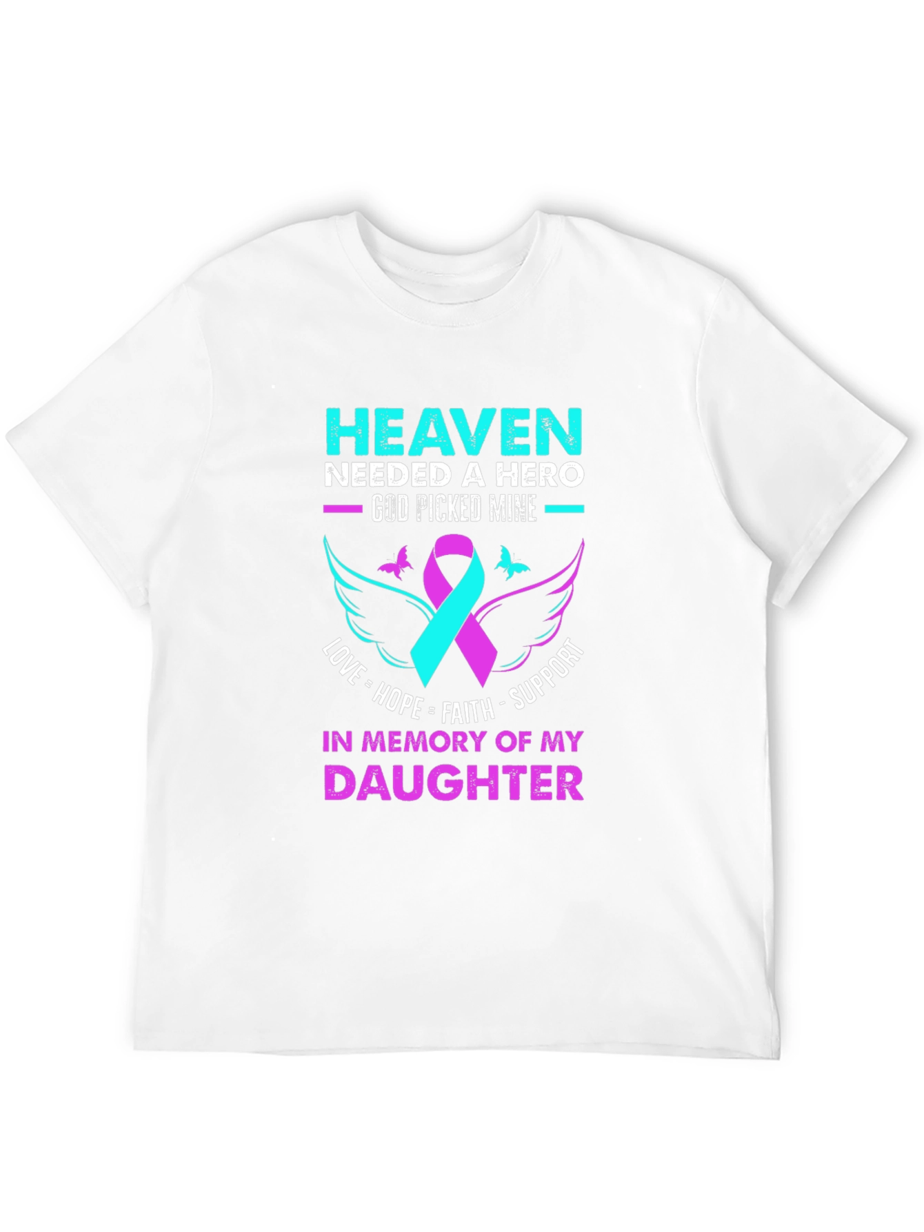Heaven Needed A Hero Daughter Memorial T-Shirt