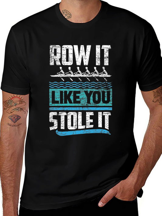 Row It Like You Stole It T-Shirt - Rowing Gift