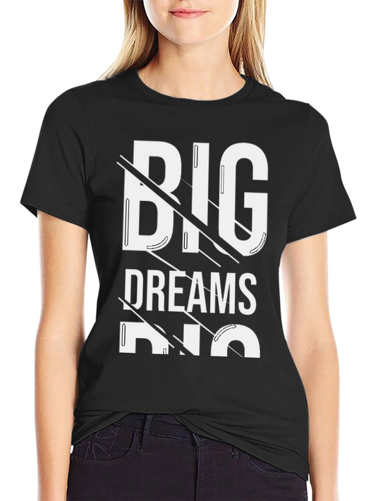 Big Dreams T-Shirt: Stylish Slogan Tee