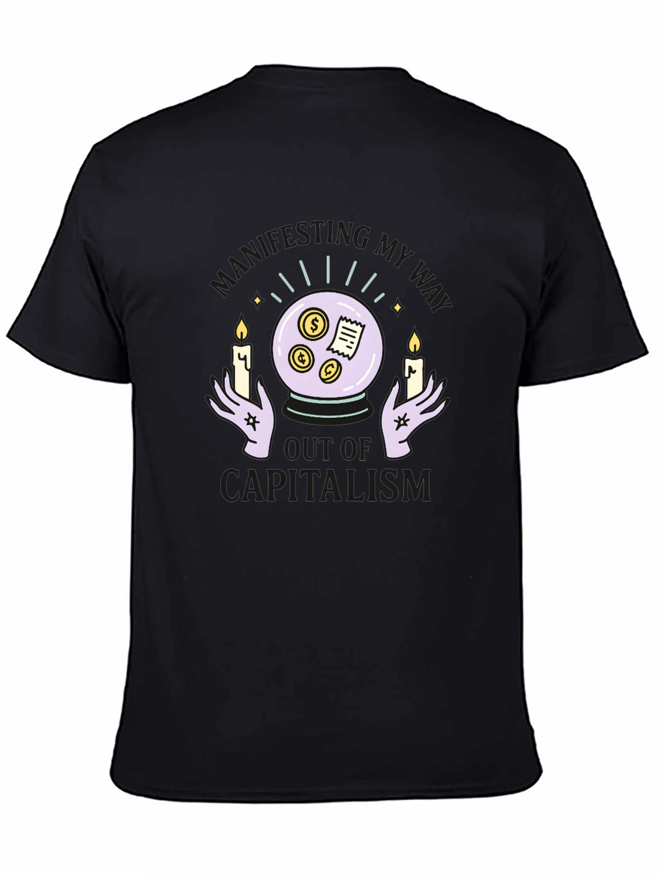 Manifesting My Way Out of Capitalism Graphic T-Shirt