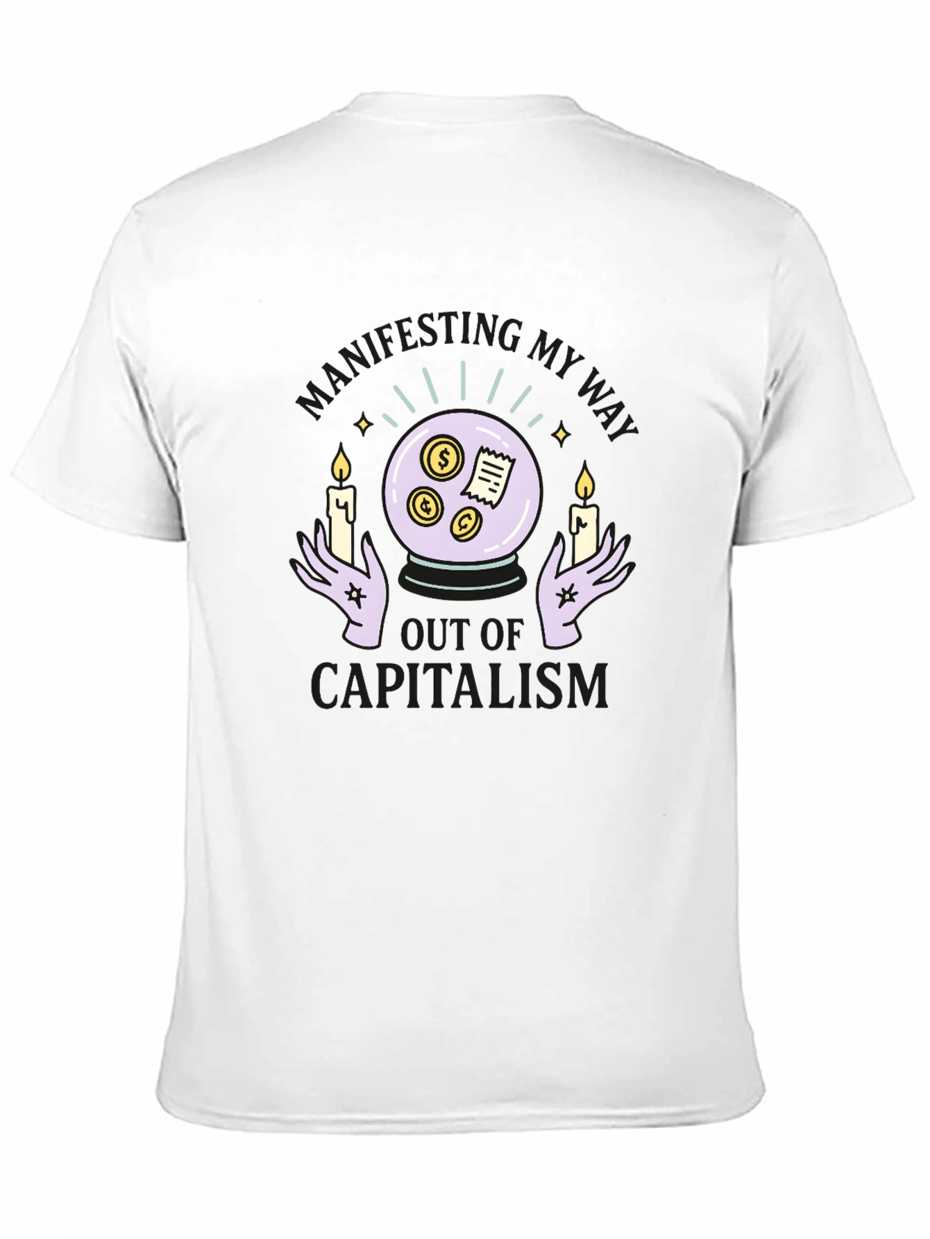 Manifesting My Way Out of Capitalism Graphic T-Shirt