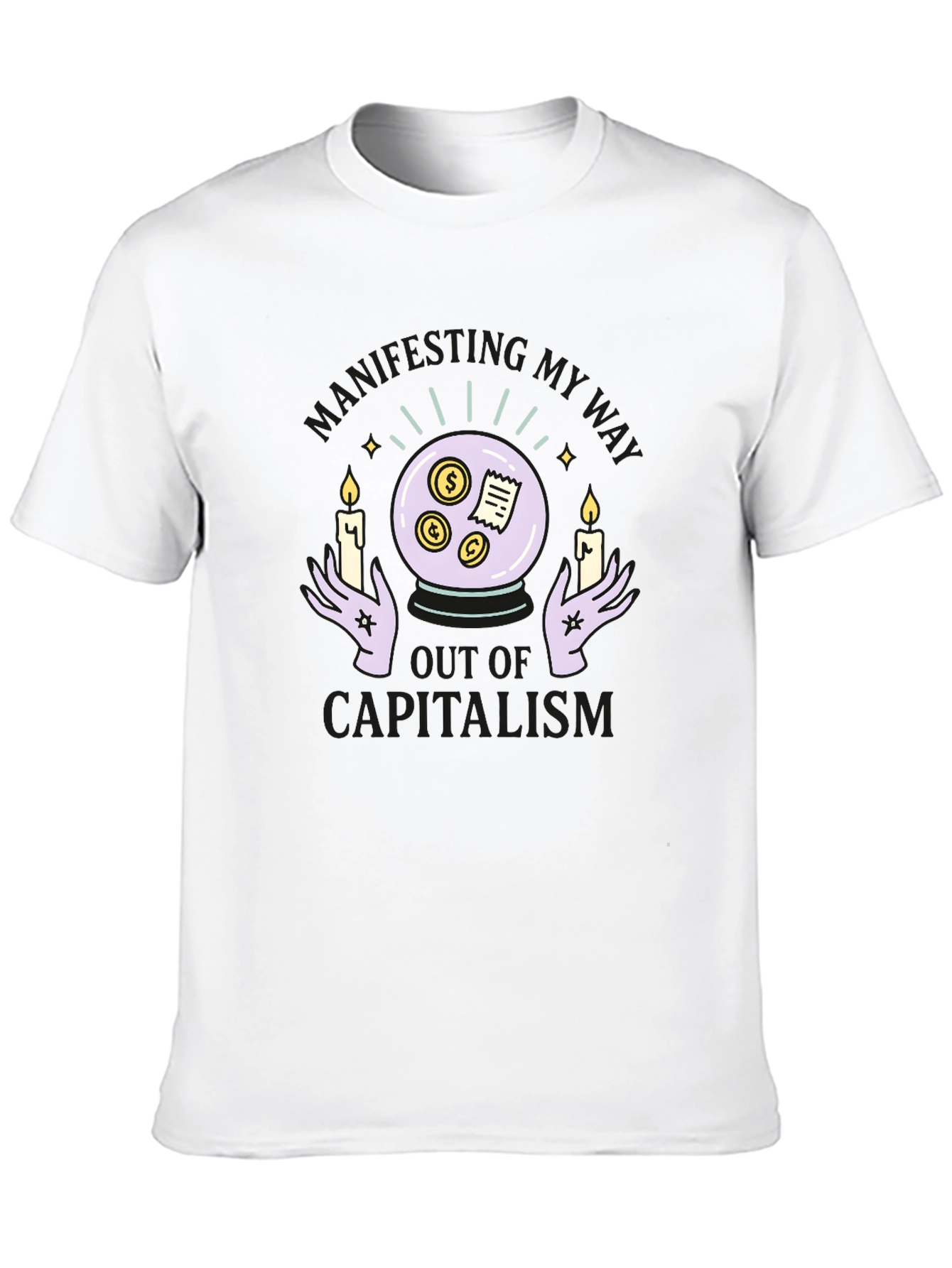 Manifesting My Way Out of Capitalism Graphic T-Shirt