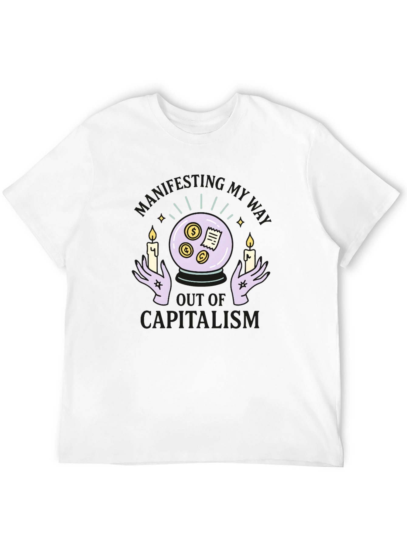 Manifesting My Way Out of Capitalism Graphic T-Shirt