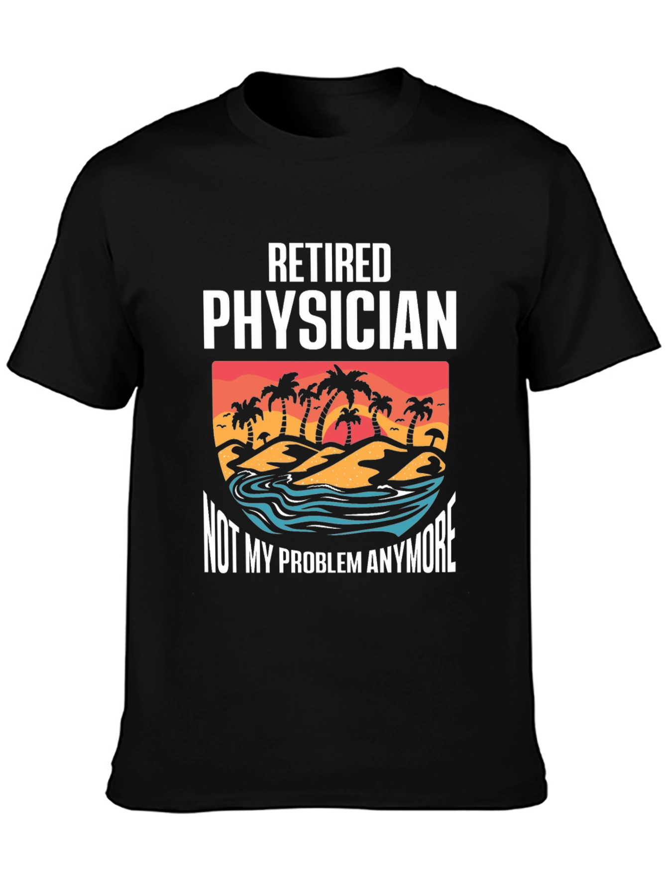 Retired Physician T-Shirt - Beach Design