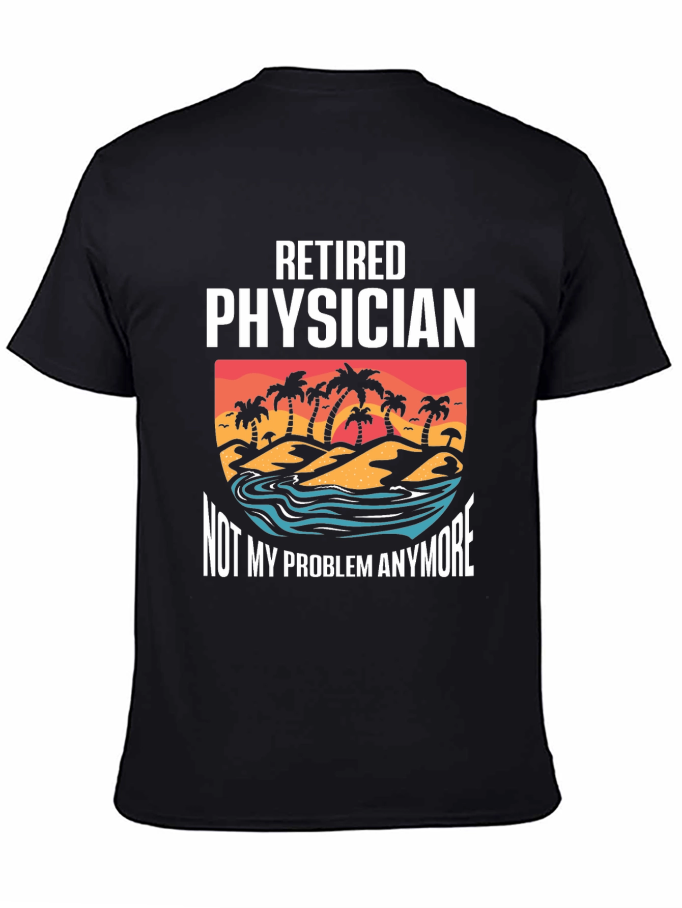 Retired Physician T-Shirt - Beach Design