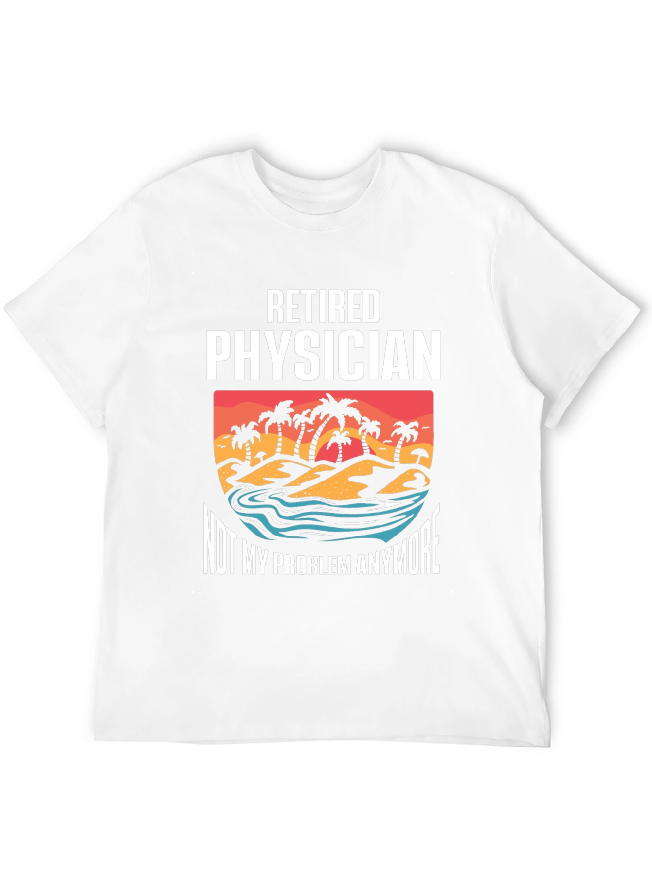 Retired Physician T-Shirt - Beach Design